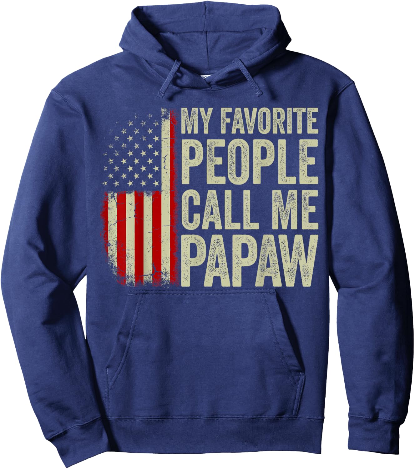 My Favorite People Call Me Papaw US Flag Fathers Day Hoodie - Hoodie | Navy