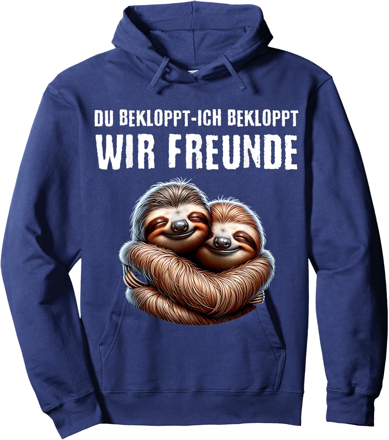 with German Text "Du BEKLOPPT ICH BEKLOPPT WIR FREUNDE BEKLOPPT WIR FREUNDE, black Hoodie - Hoodie | Navy