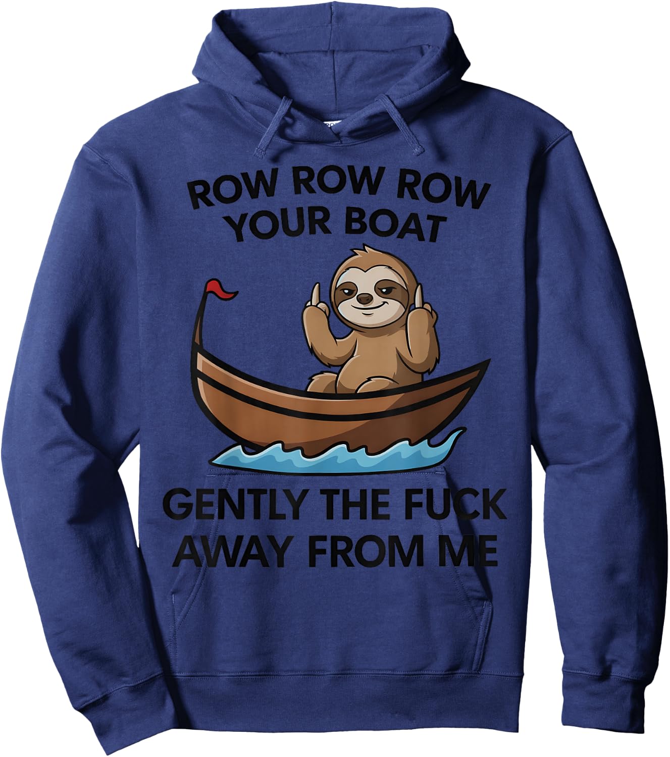 Row Row Row Your Boat Gently the FCK Away from me Hoodie - Hoodie | Navy