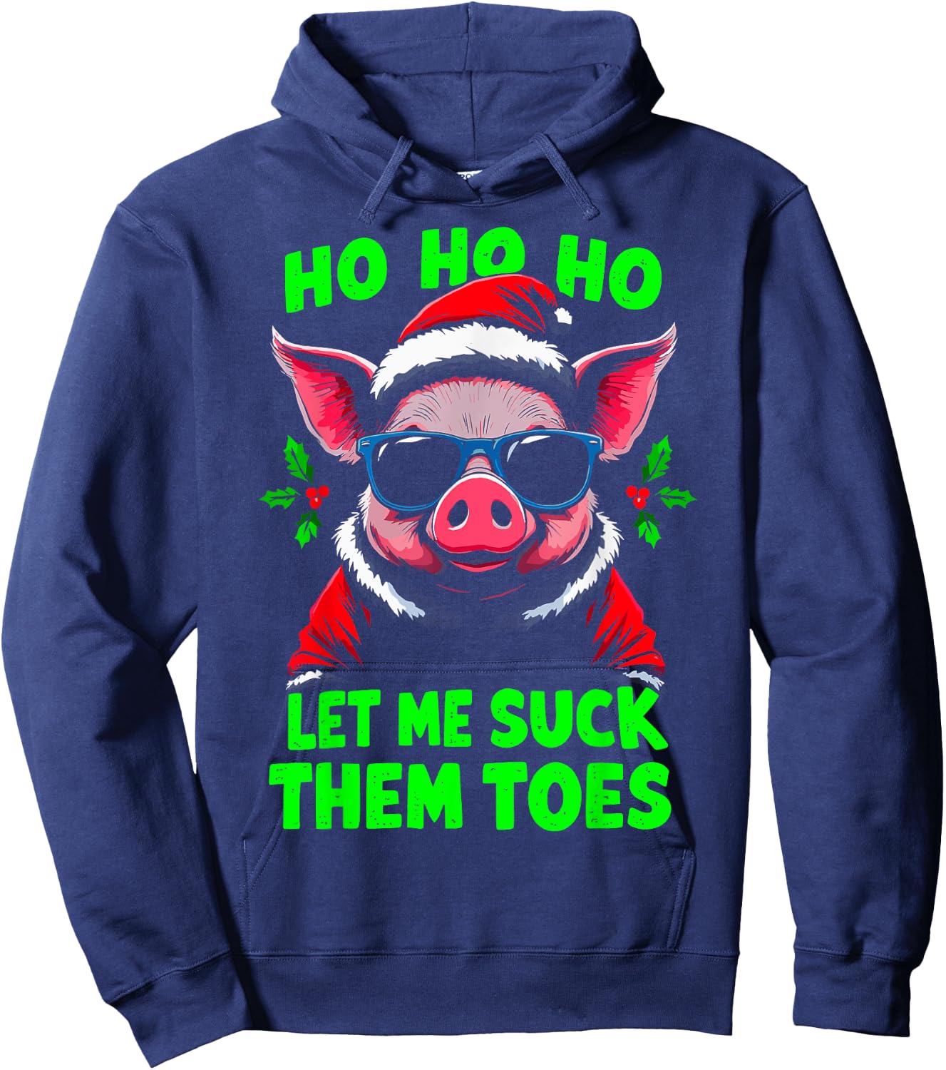 HO HO HO Let Me Suck Them Toes Pig Santa Christmas Humor Hoodie - Hoodie | Navy