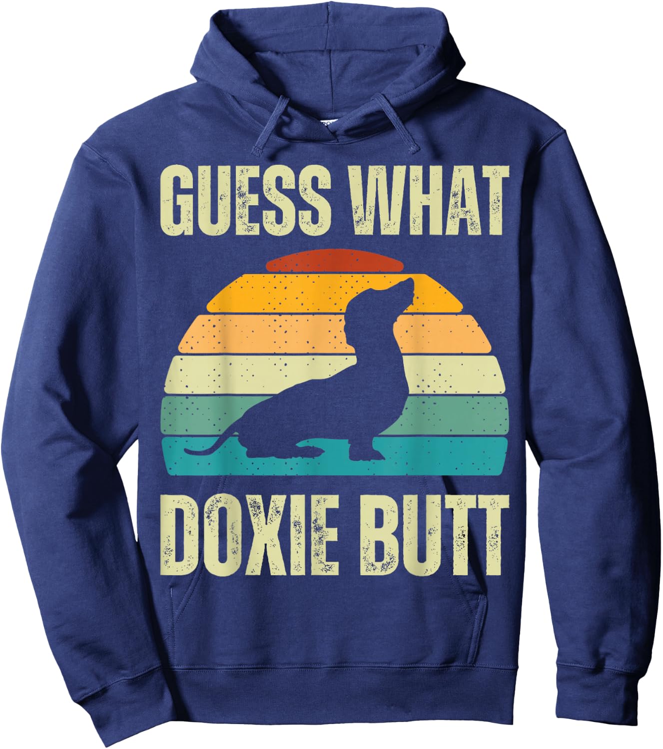 Guess What Doxie Dog Butt Funny Weenie Dachshund Weiner Butt Hoodie - Hoodie | Navy