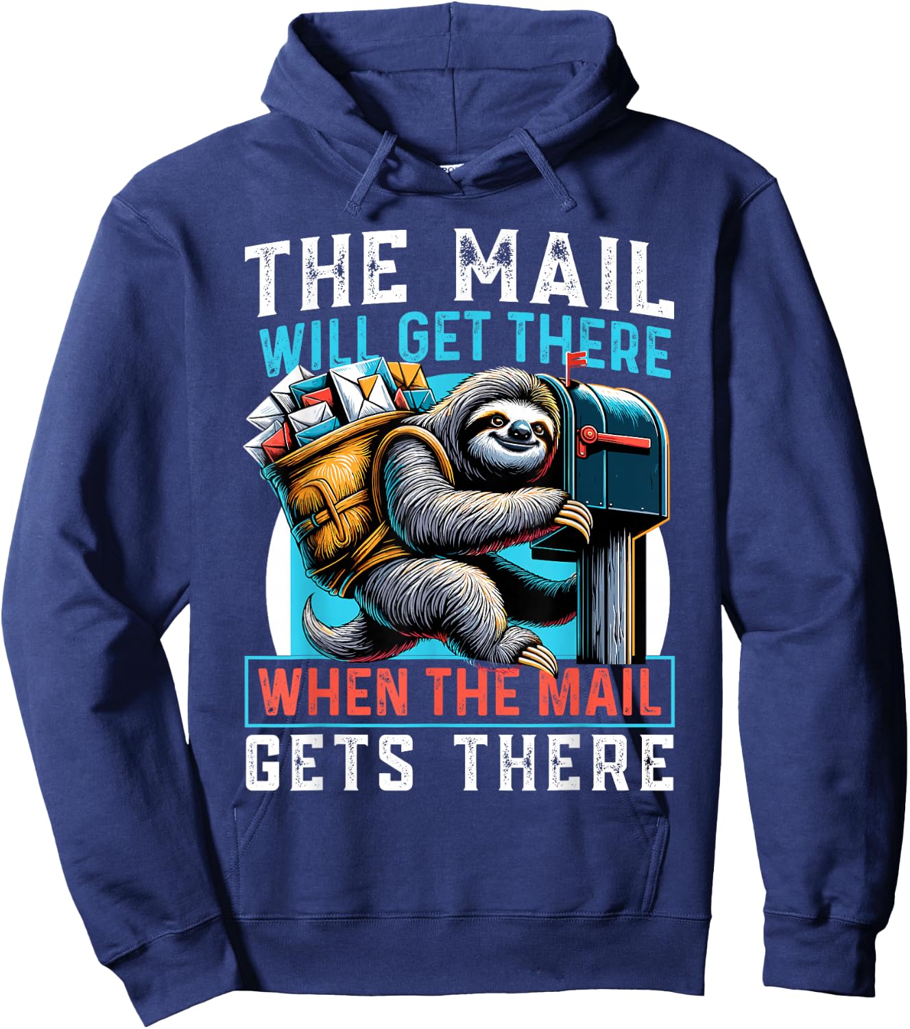 The Mail Will Get There Shirt Funny Sloth Postal Worker Hoodie - Hoodie | Navy