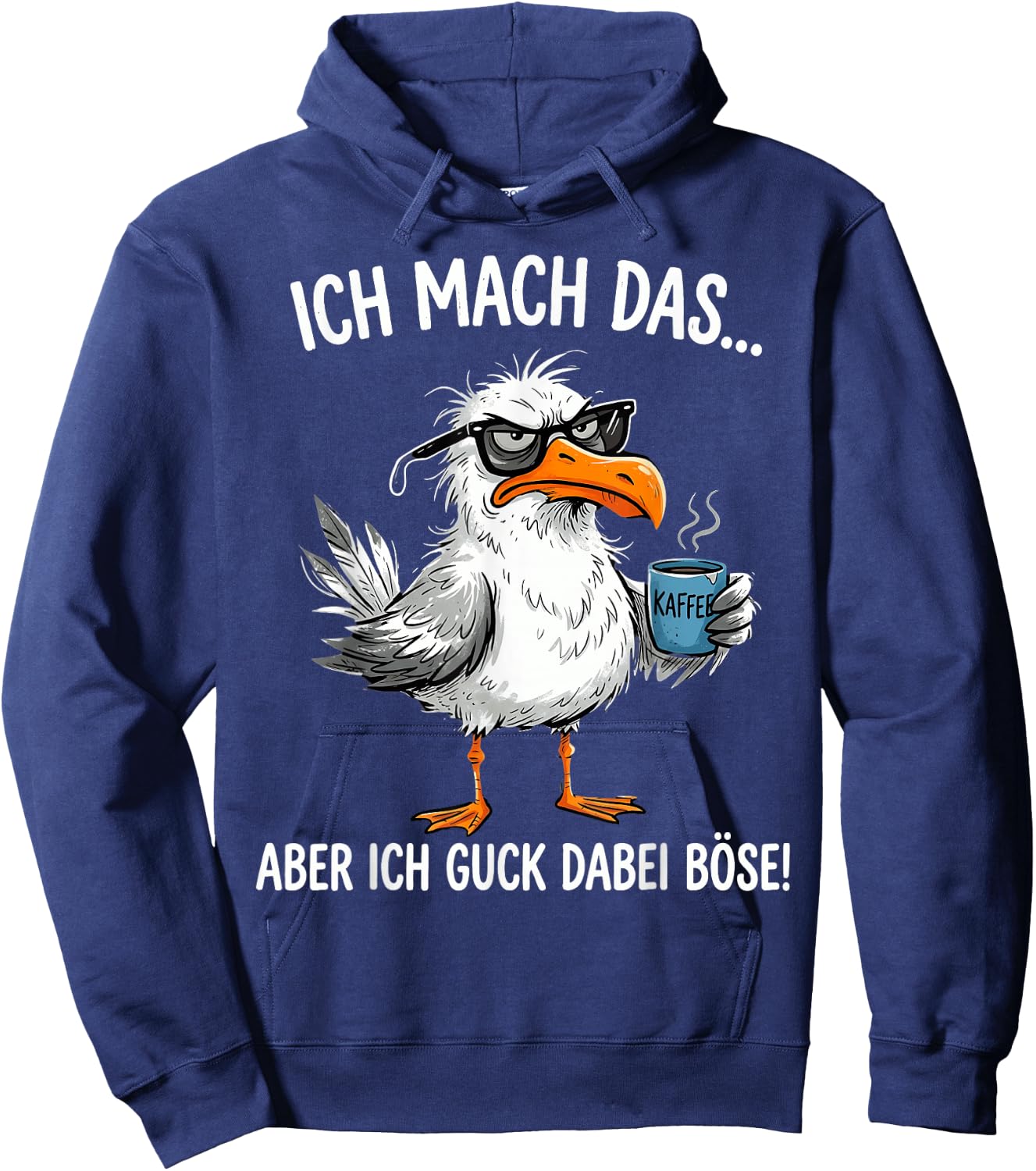Ich Mach Das Aber Ich Guck Dabei Böse Möwe Kaffee Hoodie - Hoodie | Navy