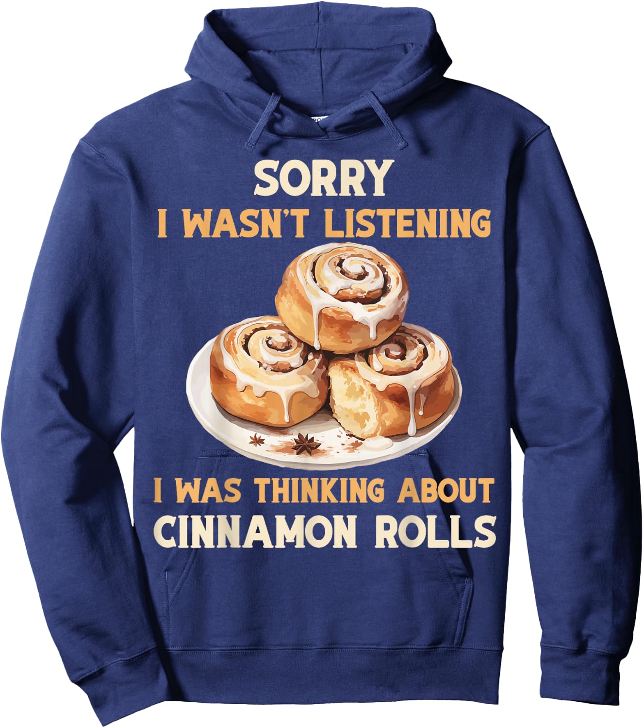 I was thinking Cinnamon Rolls Buns Foodie Baker Hoodie - Hoodie | Navy