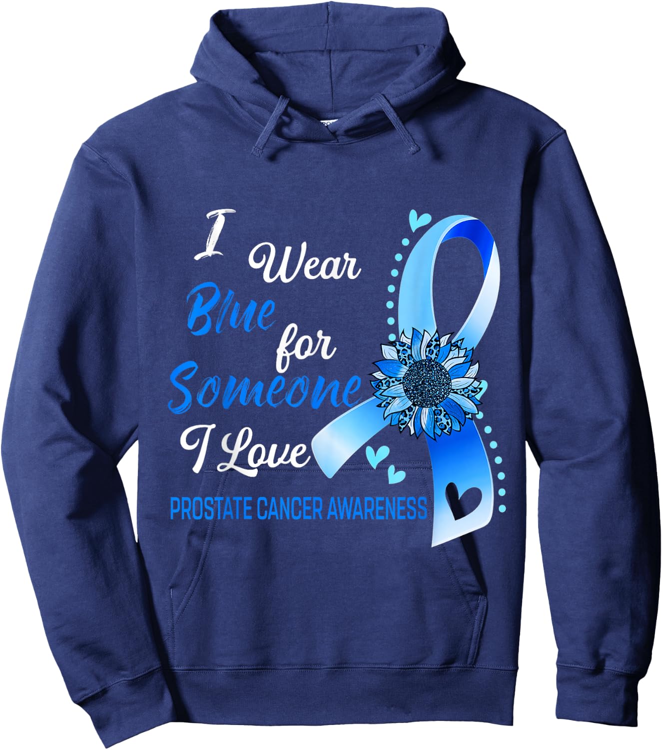 Prostate Cancer Awareness I Wear Blue Sunflower Ribbon Hoodie - Hoodie | Navy