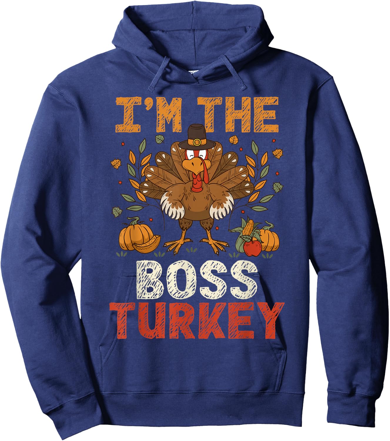 I'm The Boss Turkey Matching Family Party Thanksgiving Day Hoodie - Hoodie | Navy