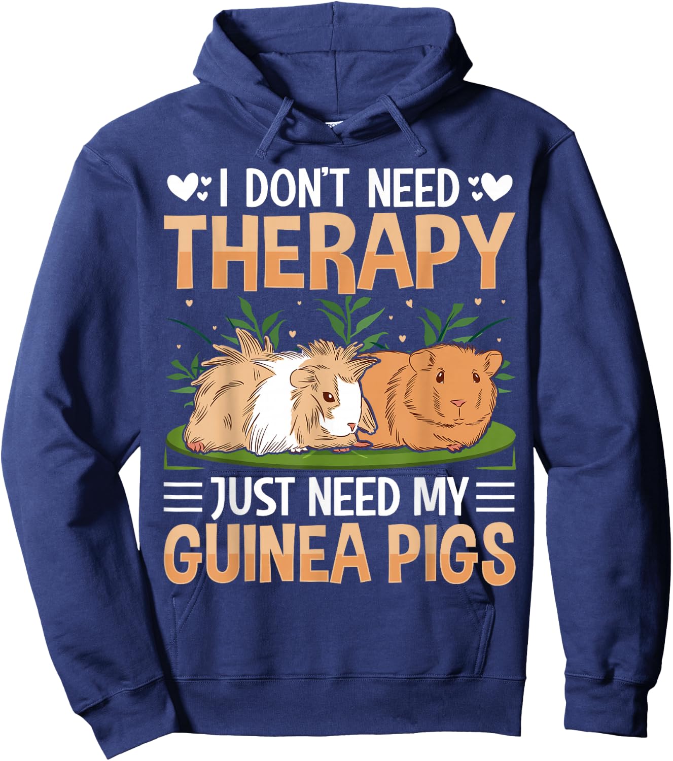 I Dont Need Therapy Just Need My Guinea Pigs Hoodie - Hoodie | Navy