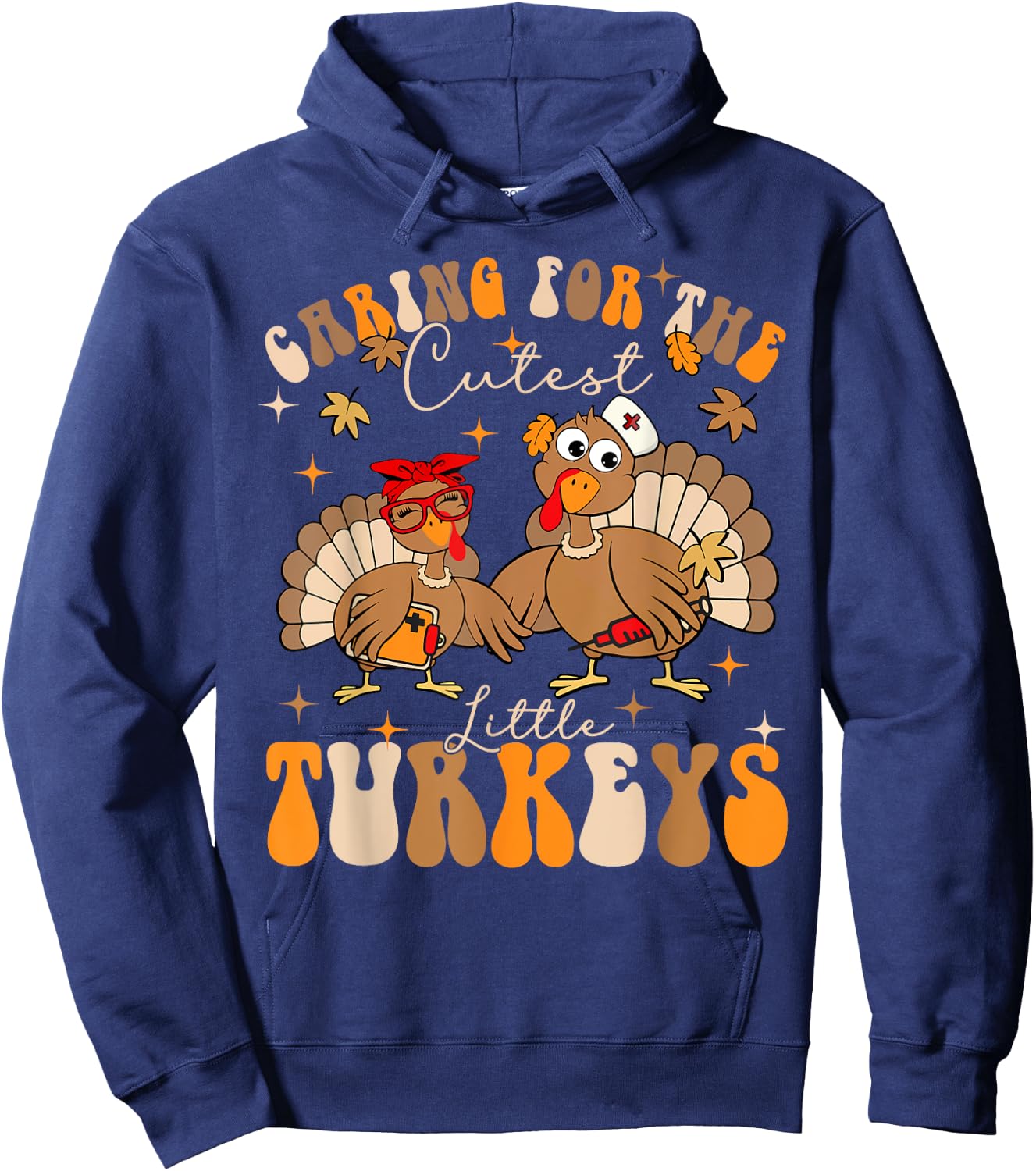 Caring For The Cutest Little Turkeys NICU Crew Thanksgiving Hoodie - Hoodie | Navy