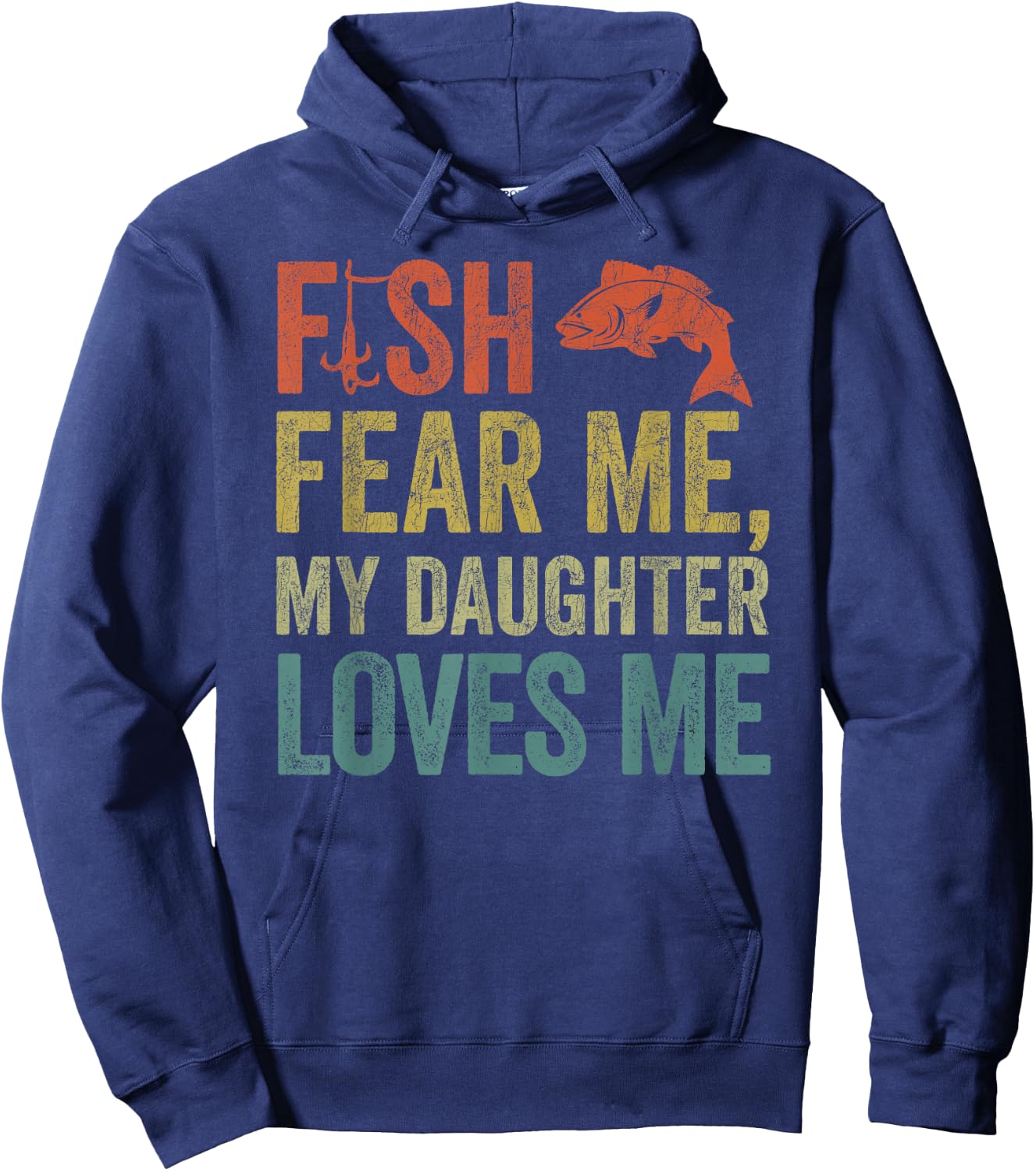 Dad Fisherman, Vintage Fish Fear Me My Daughter Loves Me Hoodie - Hoodie | Navy