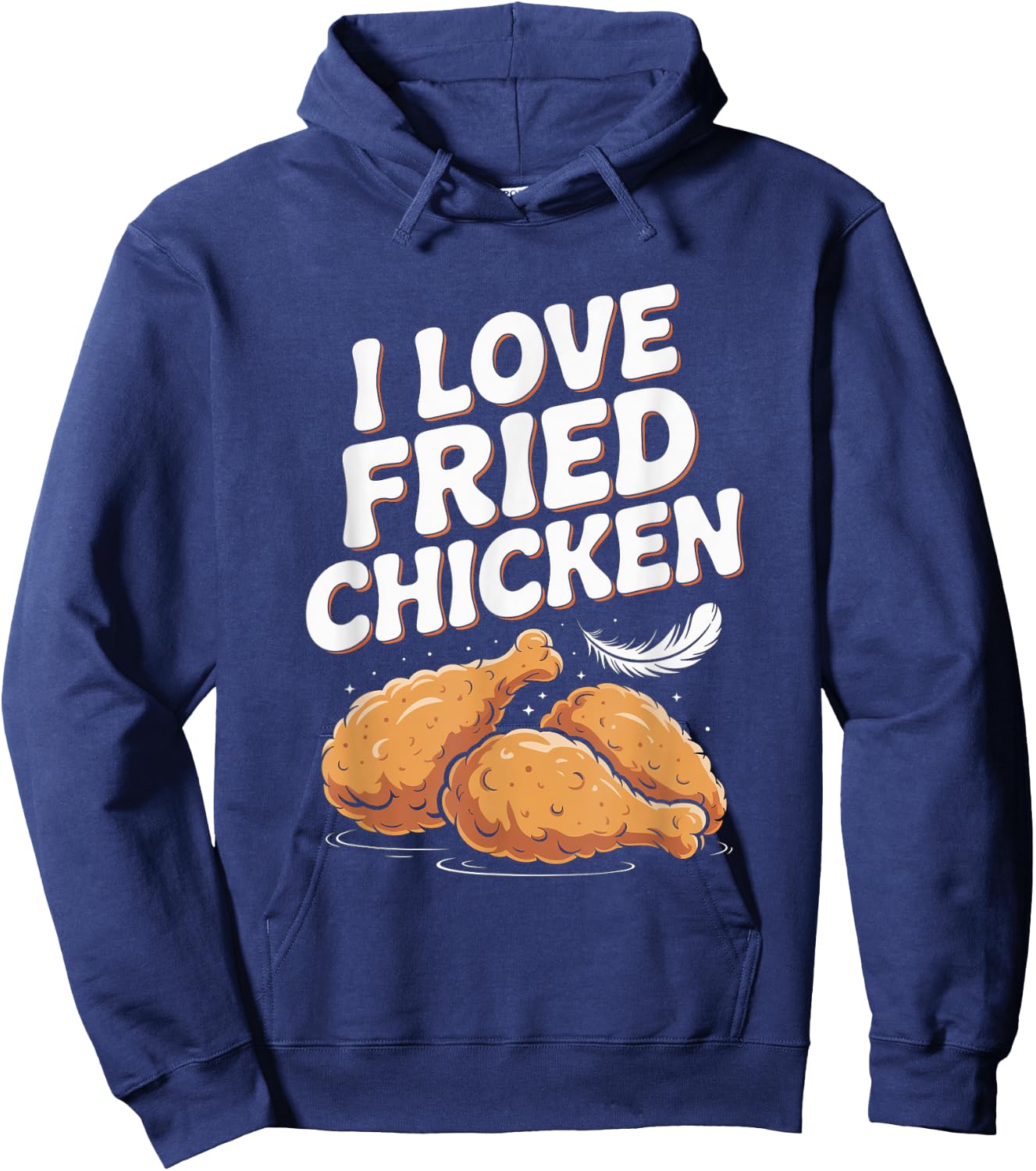 I Love Fried Chicken Foodie Humor Hoodie - Hoodie | Navy