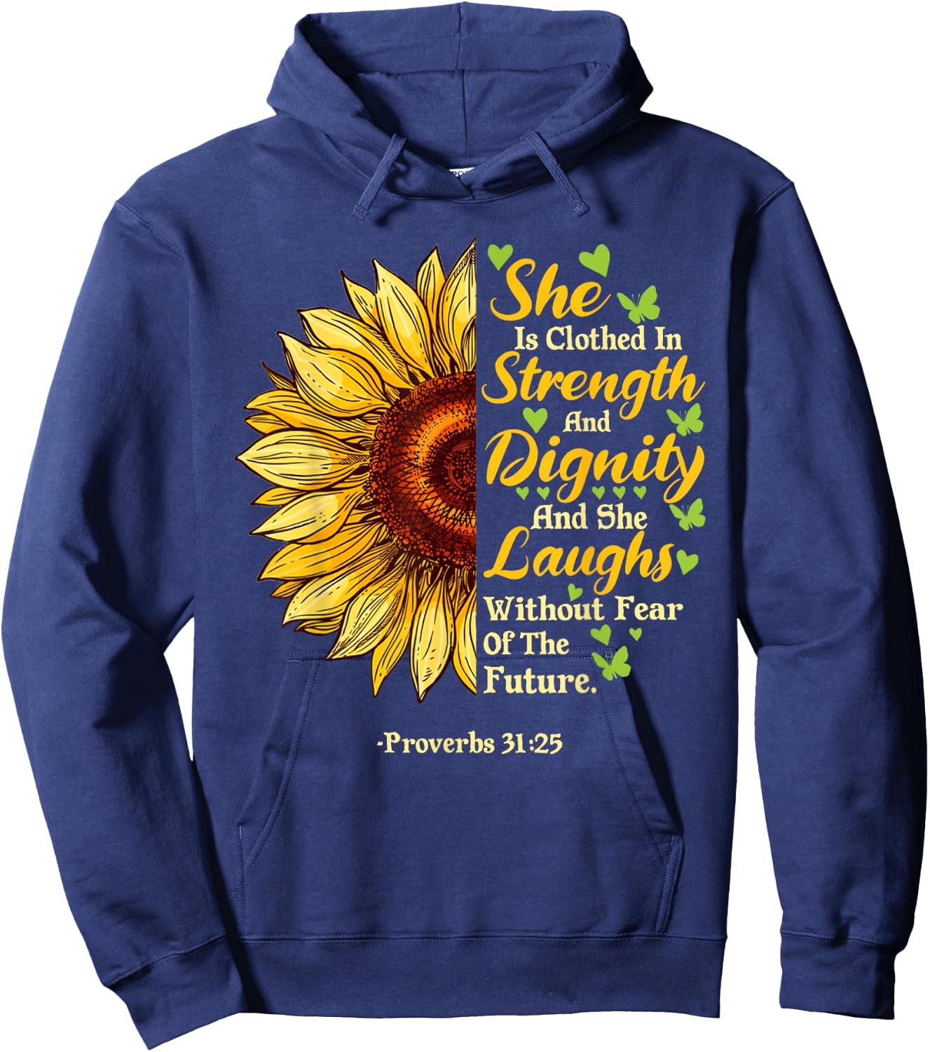 She Is Clothed Strength Dignity Laughs Bible Verse Sunflower Hoodie - Hoodie | Navy