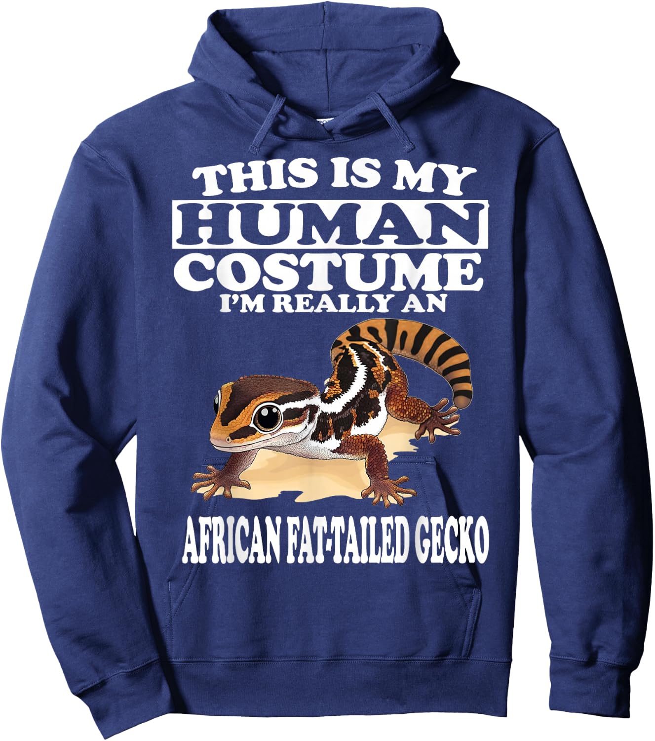 This is My Human Costume I'm Really African Fat-tailed Gecko Hoodie - Hoodie | Navy