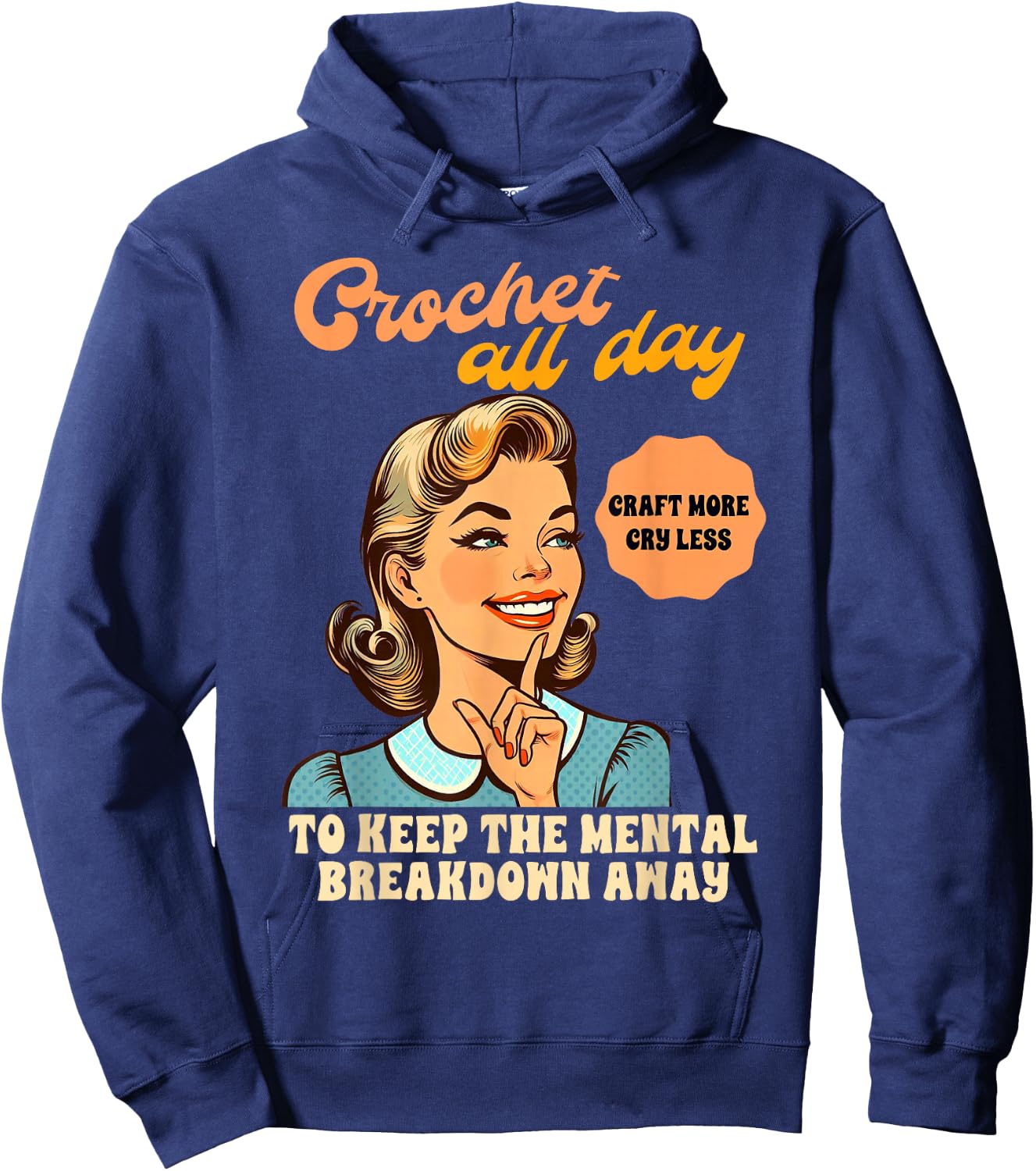 Crocheting Crochet All Day To Keep The Mental Breakdown Away Hoodie - Hoodie | Navy