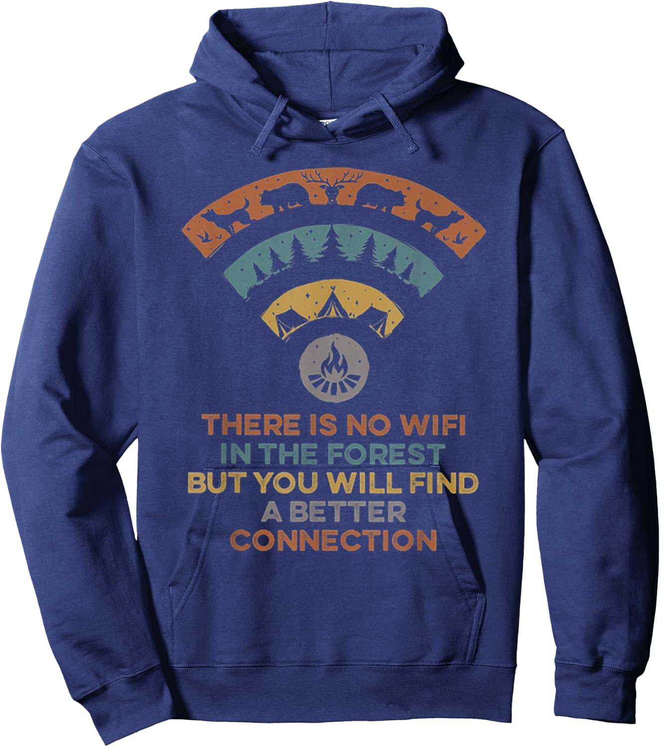 There is No Wifi In The Forest But You Will Find A Better Hoodie - Hoodie | Navy
