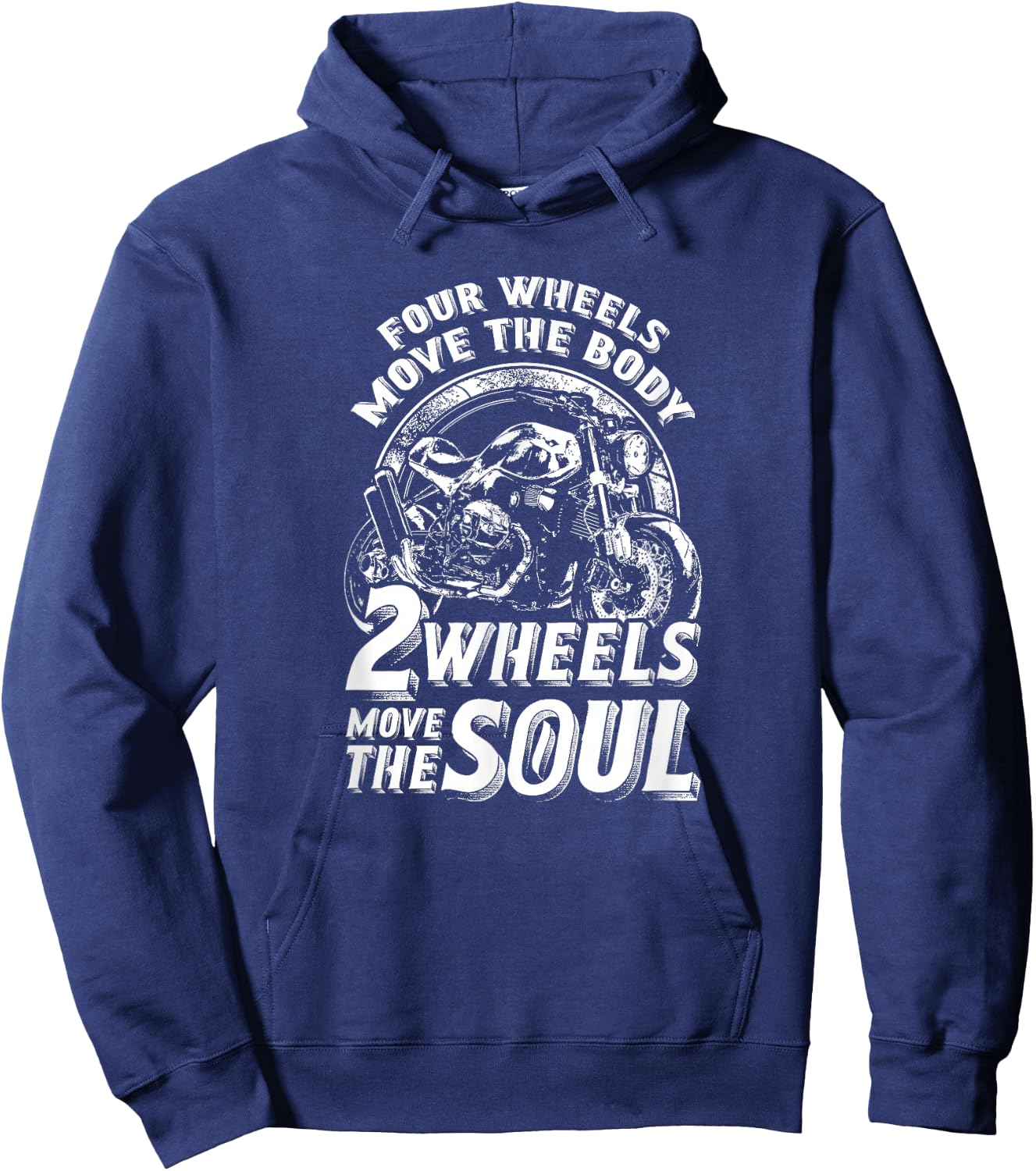 Four Wheels Move The Body Two Wheels Move The Soul Hoodie - Hoodie | Navy