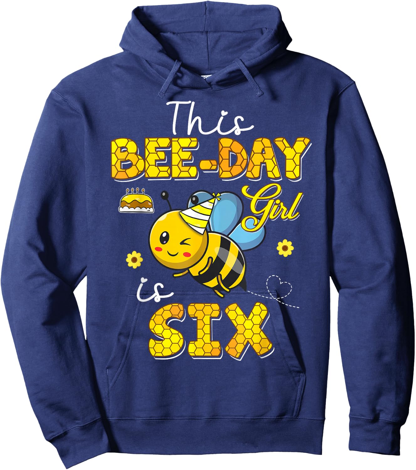 This Bee-Day Girl Is Six 6 Years Old 6th Birthday Toddler Hoodie - Hoodie | Navy