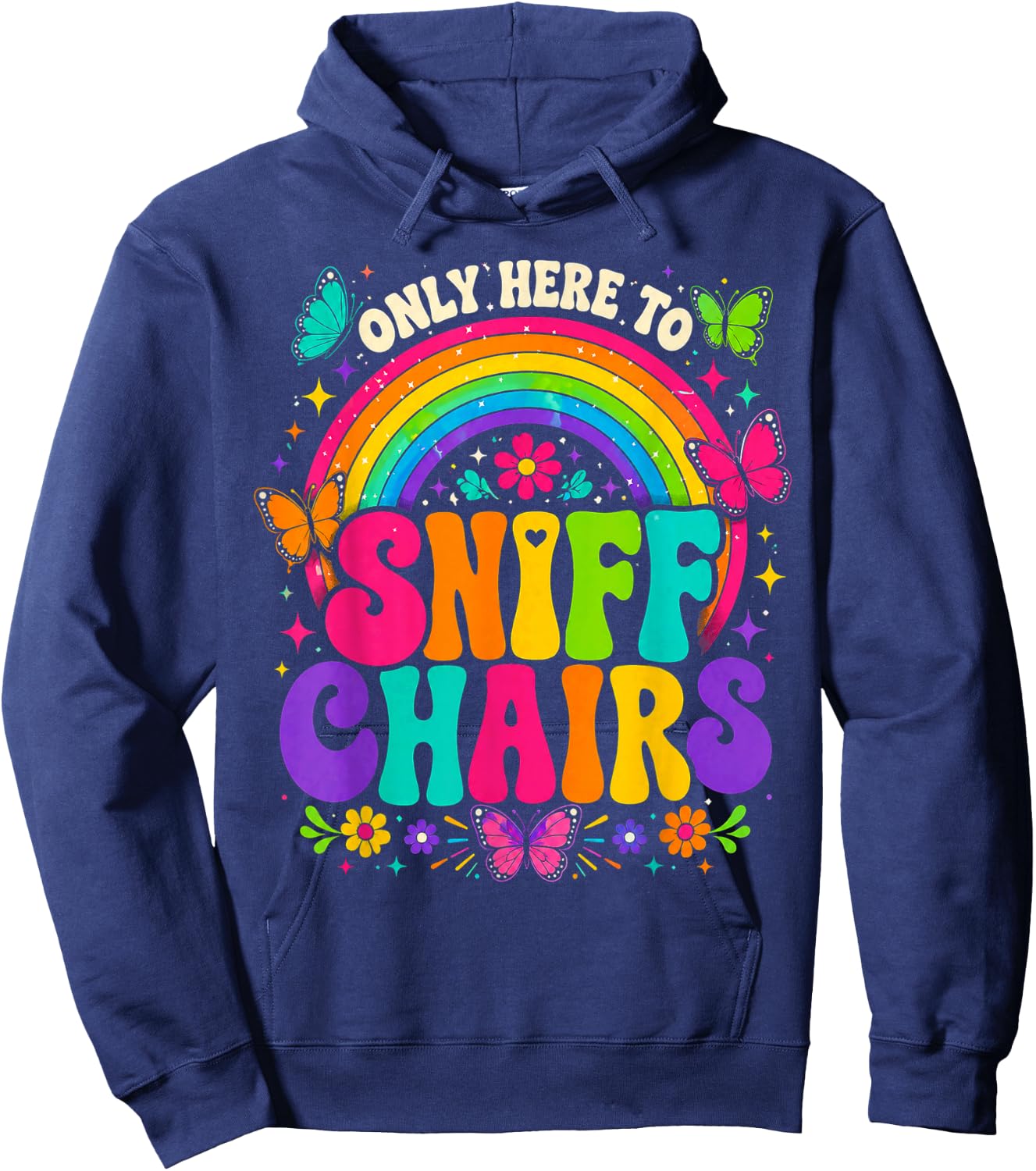 Only Here to Sniff Chairs Funny Inappropriate Embarrassing Hoodie - Hoodie | Navy