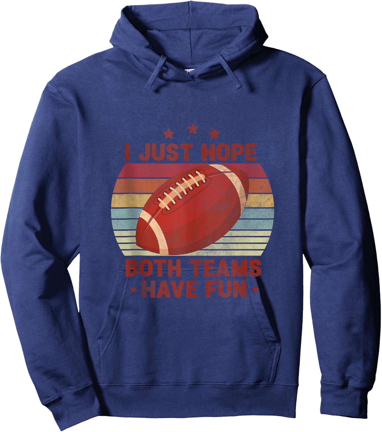 Funny Retro Football - I Just Hope Both Teams Have Fun Hoodie - Hoodie | Navy