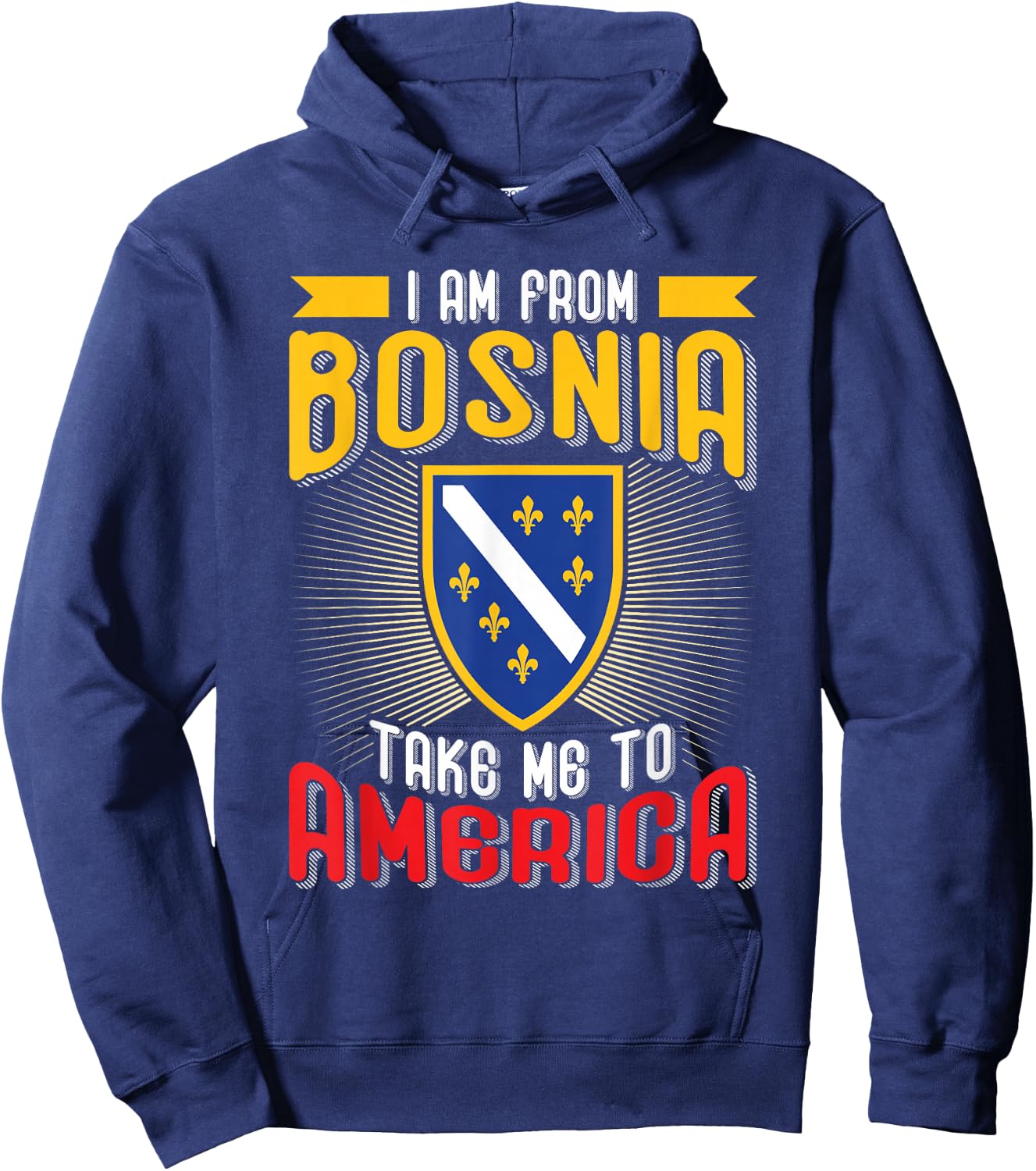 I am from Bosnia take me to America - Bosnien Herzegowina Hoodie - Hoodie | Navy
