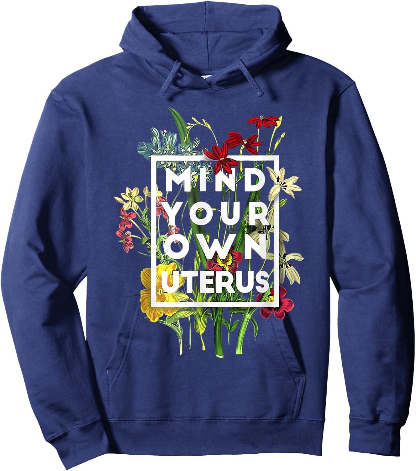 My Body Choice Mind your own uterus shirt floral my uterus Hoodie - Hoodie | Navy