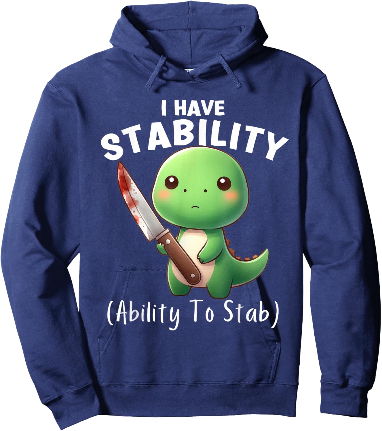 Funny Dinosaur I Have Stability The Ability To Stab Hoodie - Hoodie | Navy