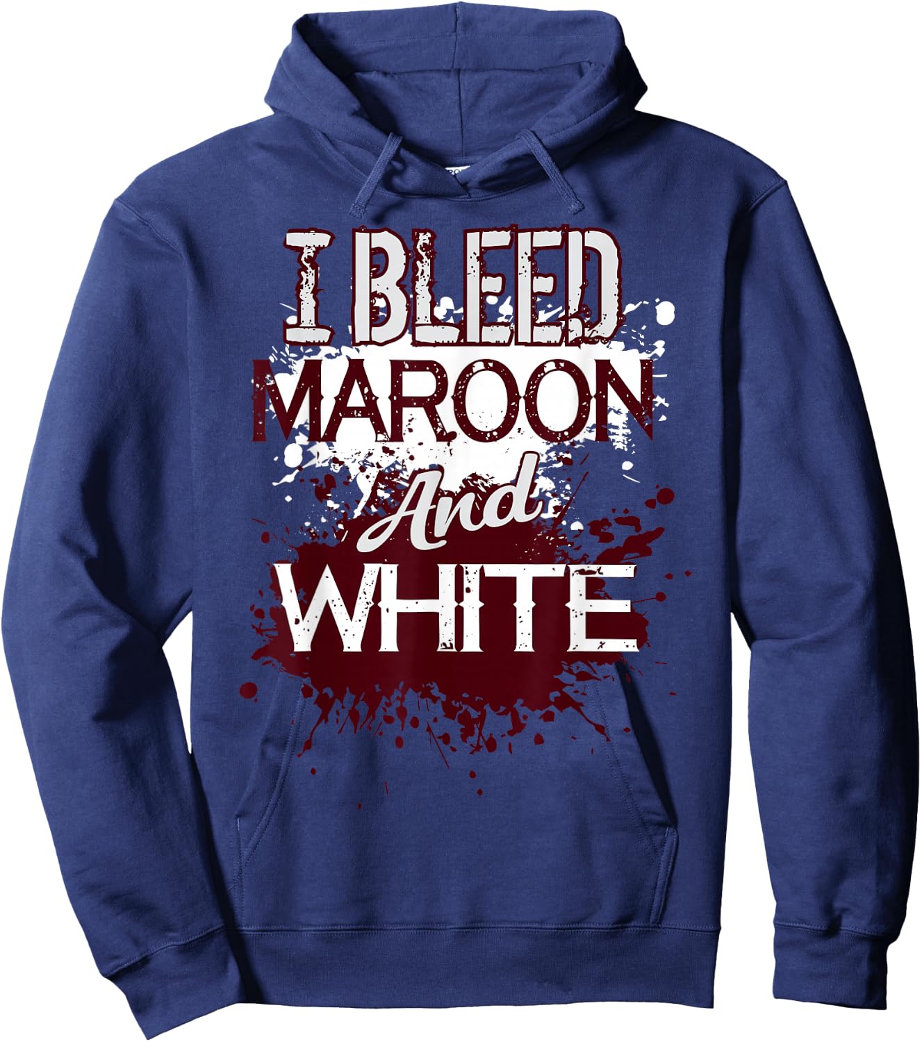 I Bleed Maroon And White Team Player Or Sports Fan Hoodie - Hoodie | Navy