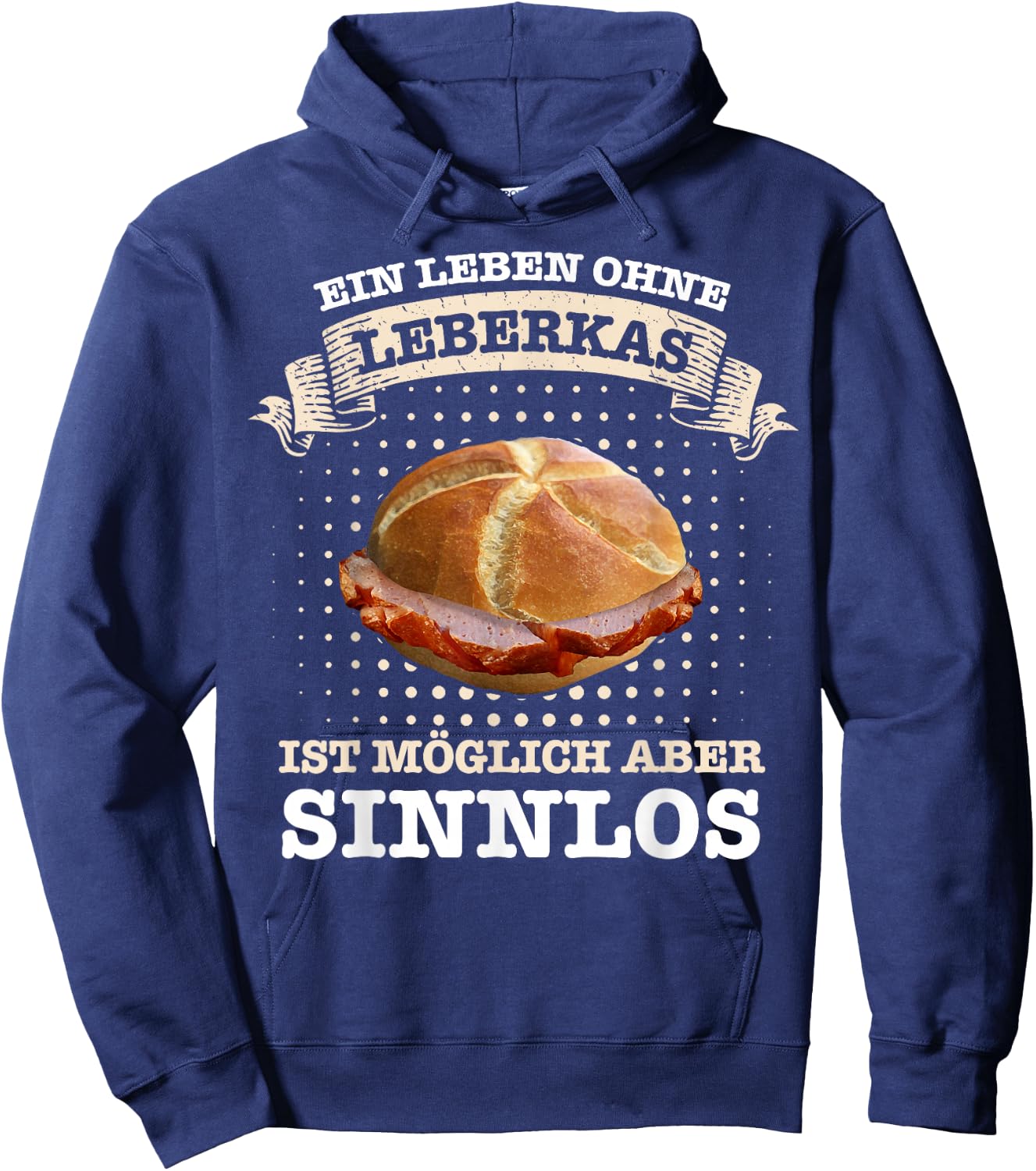 Leberkäse Ein Leben ohne Leberkas ist möglich aber sinnlos , black Hoodie - Hoodie | Navy