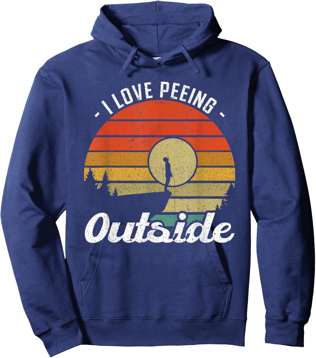 I Love Peeing Outside - Camper and Hiker Hoodie - Hoodie | Navy