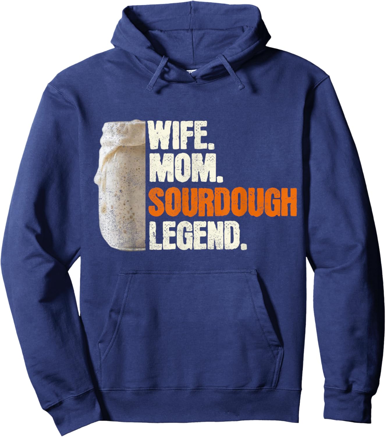 Wife Mom Sourdough Legend Funny Mother Sourdough Pain Hoodie - Hoodie | Navy