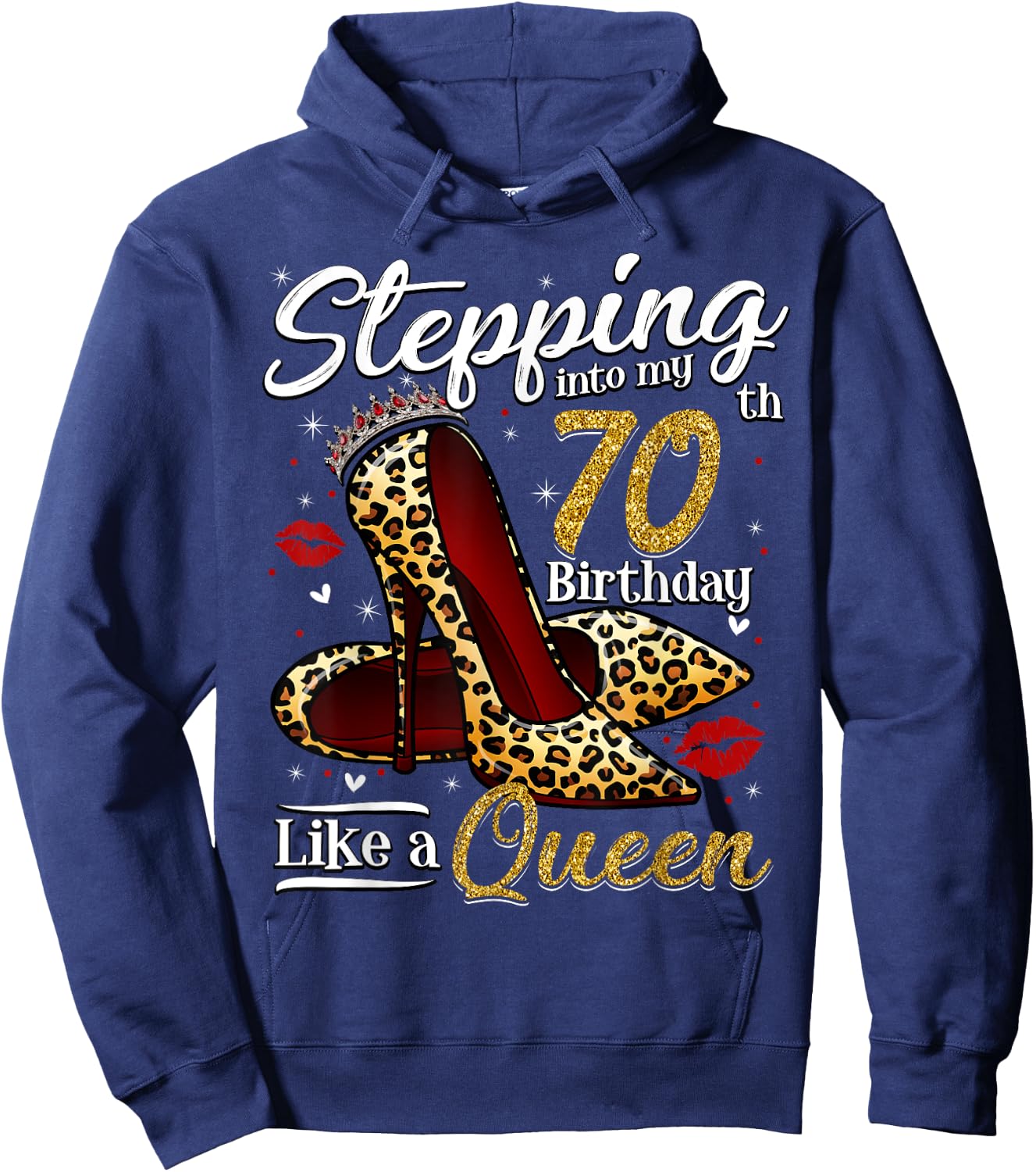 High Heels Stepping Into My 70th Birthday 70 and Fabulous Hoodie - Hoodie | Navy