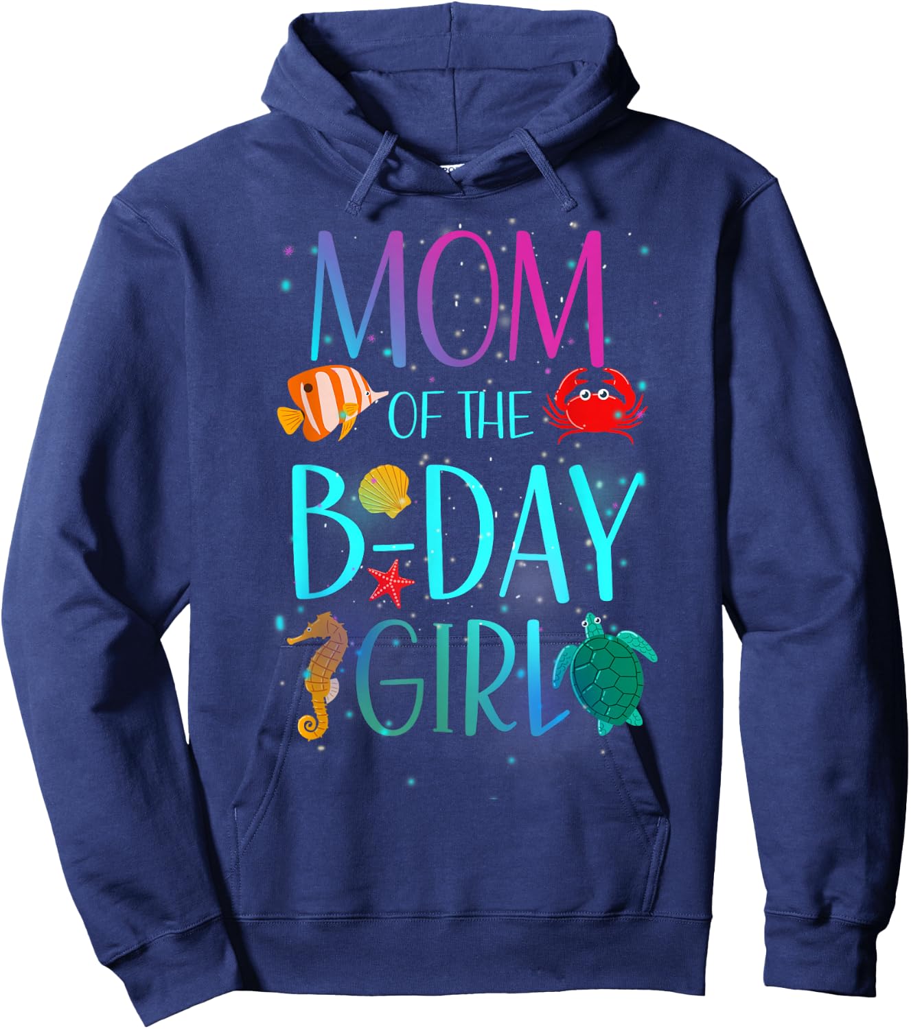 Mom Of The Birthday Girl Under Sea Matching Family Bday Hoodie - Hoodie | Navy