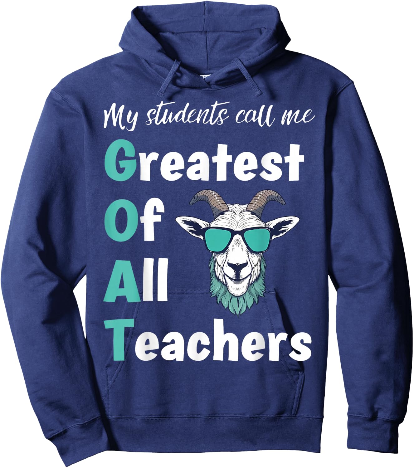 GOAT Teacher My Students Me Greatest Of All Teachers Hoodie - Hoodie | Navy