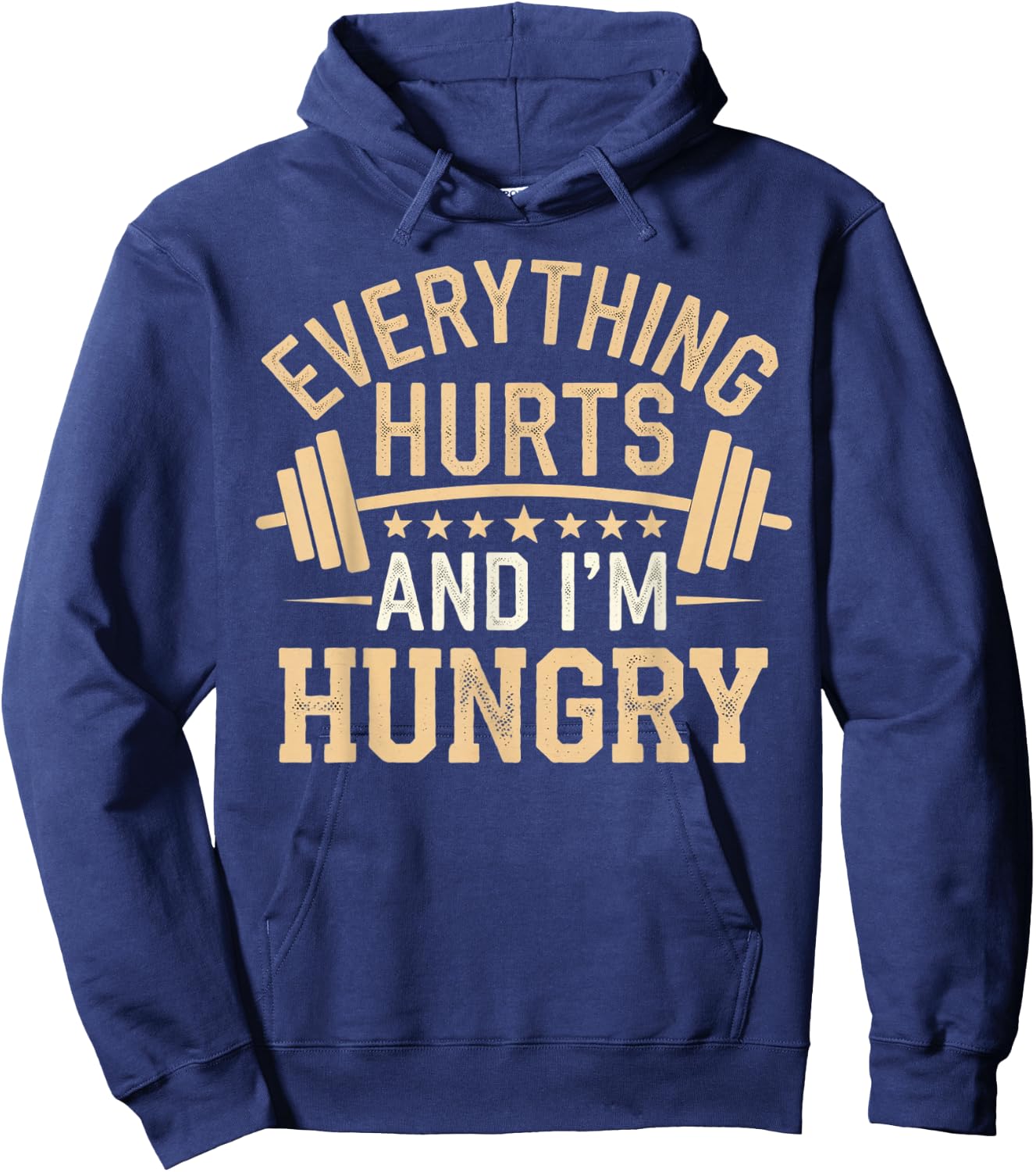 Everything Hurts and I'm Hungry Sarcastic Graphic Gym Hoodie - Hoodie | Navy