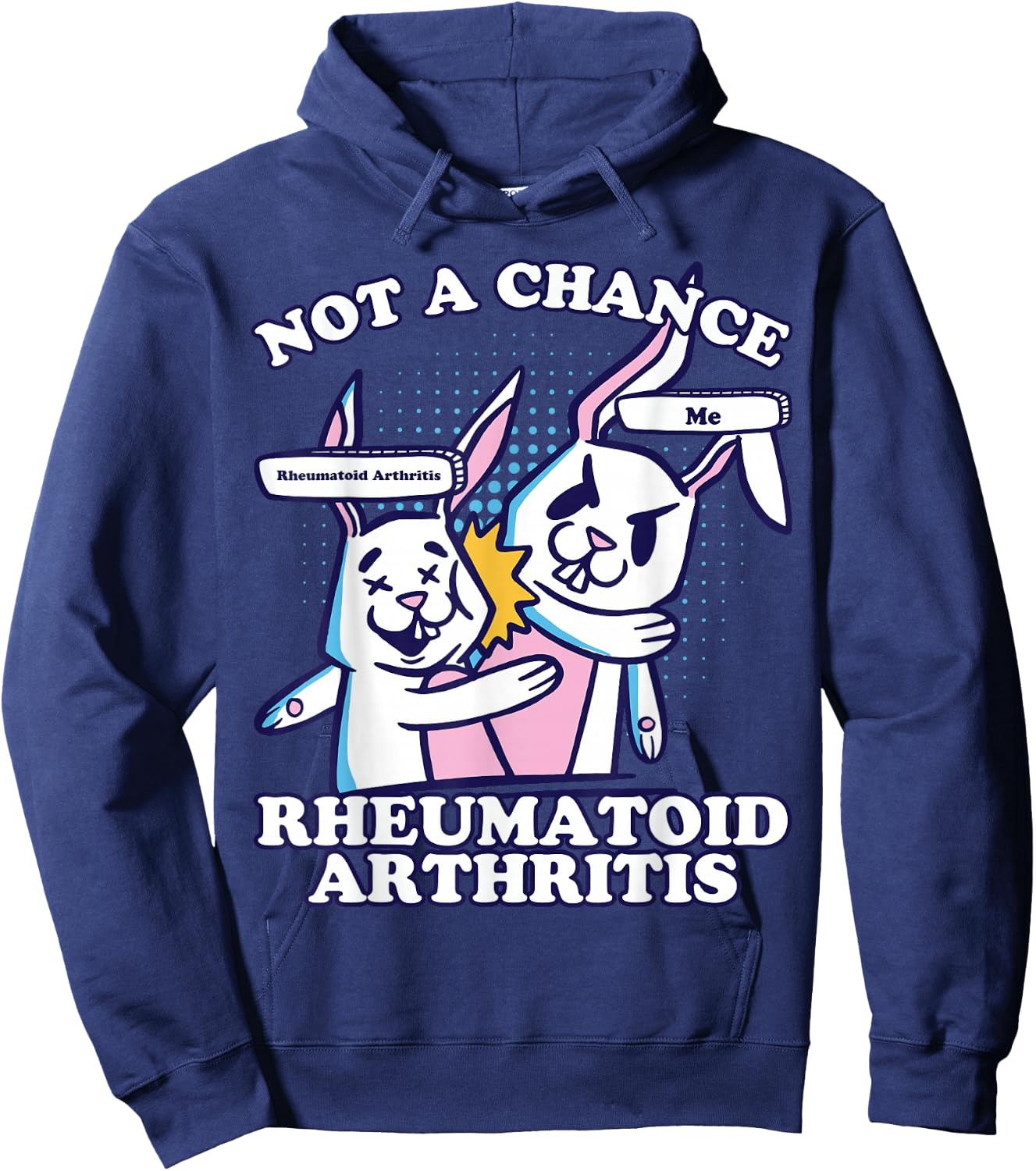 Rheumatoid Arthritis, Not A Chance Rheumatoid Arthritis Hoodie - Hoodie | Navy