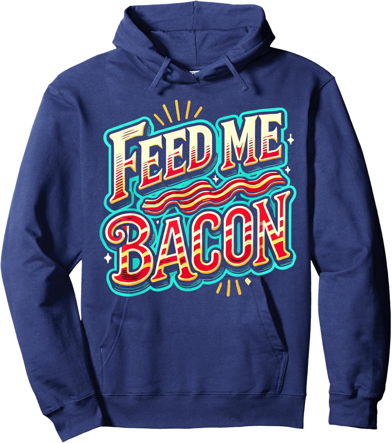 Feed Me Bacon T Shirt Bacon Shirt Kids Funny Bacon Hoodie - Hoodie | Navy