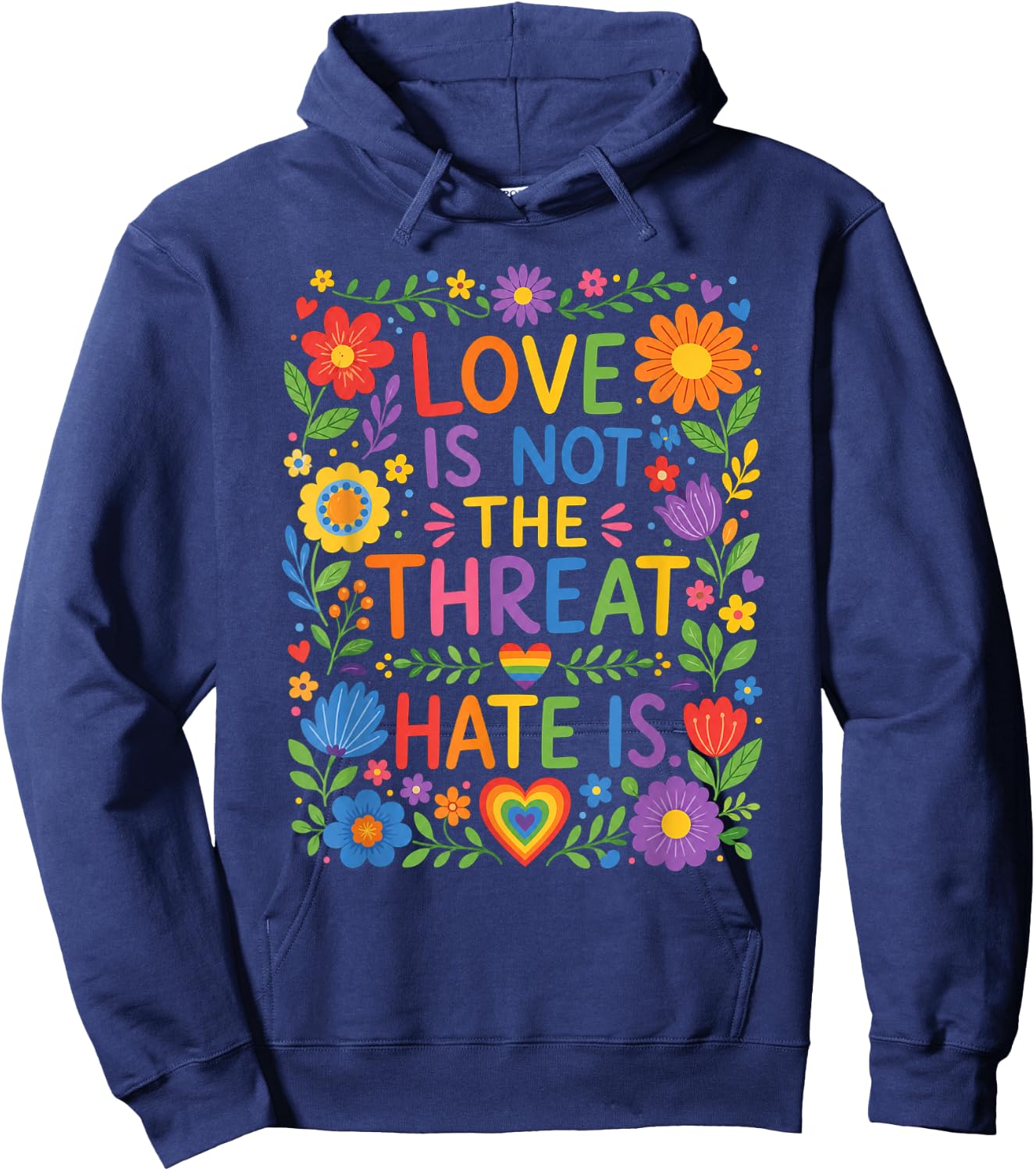 Love is Not The Threat Hate is Rainbow LGBTQ Pride Hoodie - Hoodie | Navy