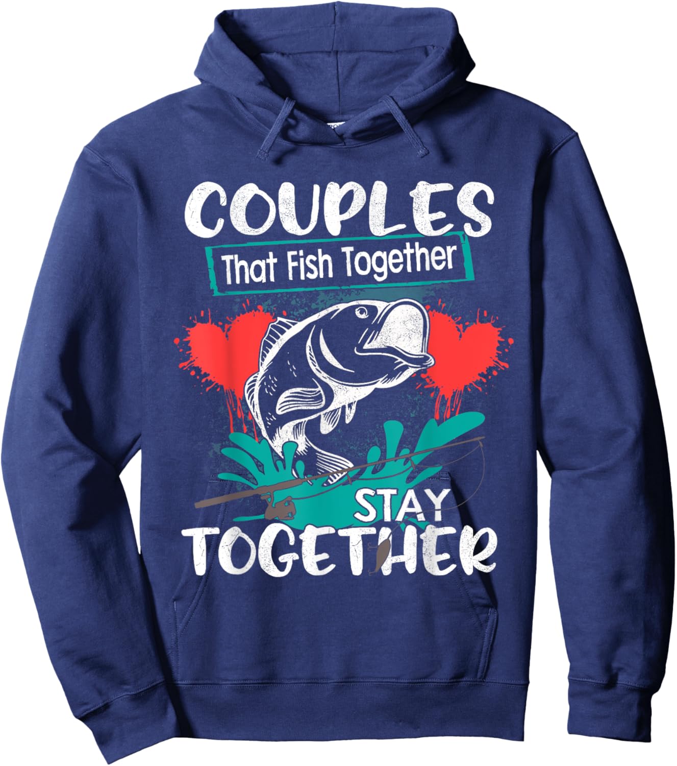 Couples That Fish Together Stay Together Shirt Cool Fishing Hoodie - Hoodie | Navy