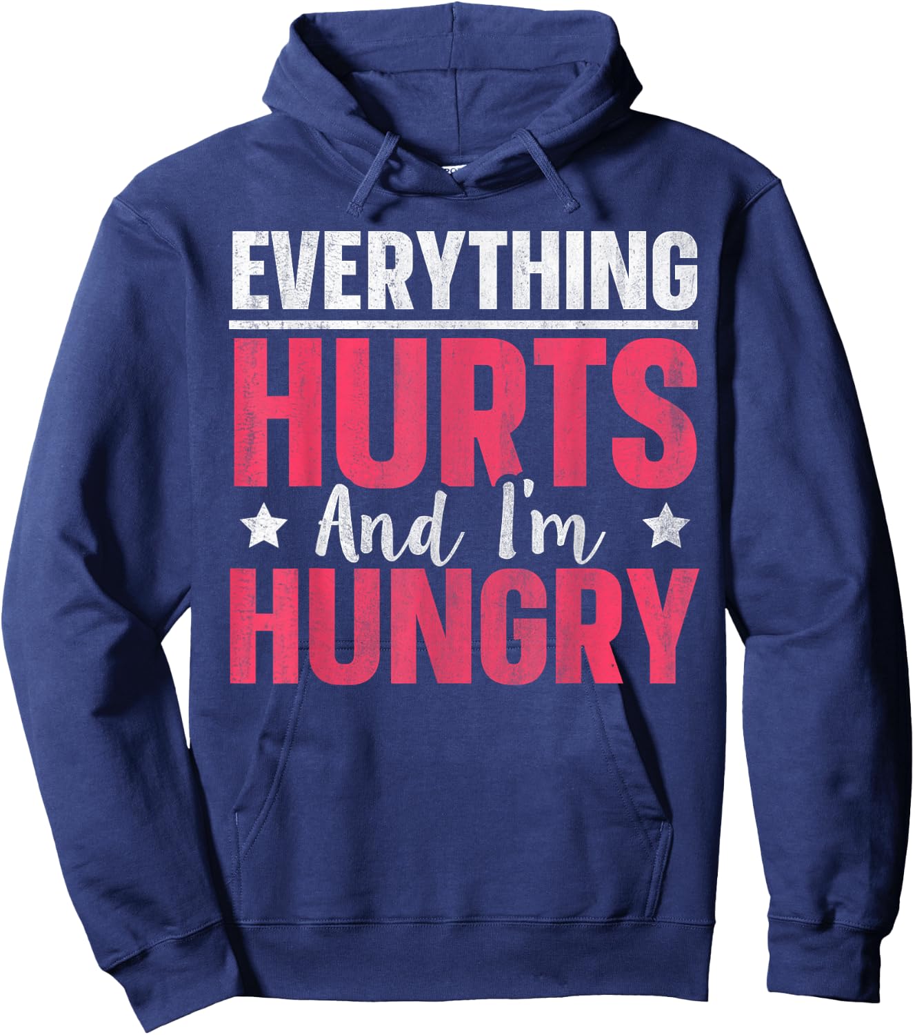 Everything Hurts And I'm Hungry Hoodie - Hoodie | Navy