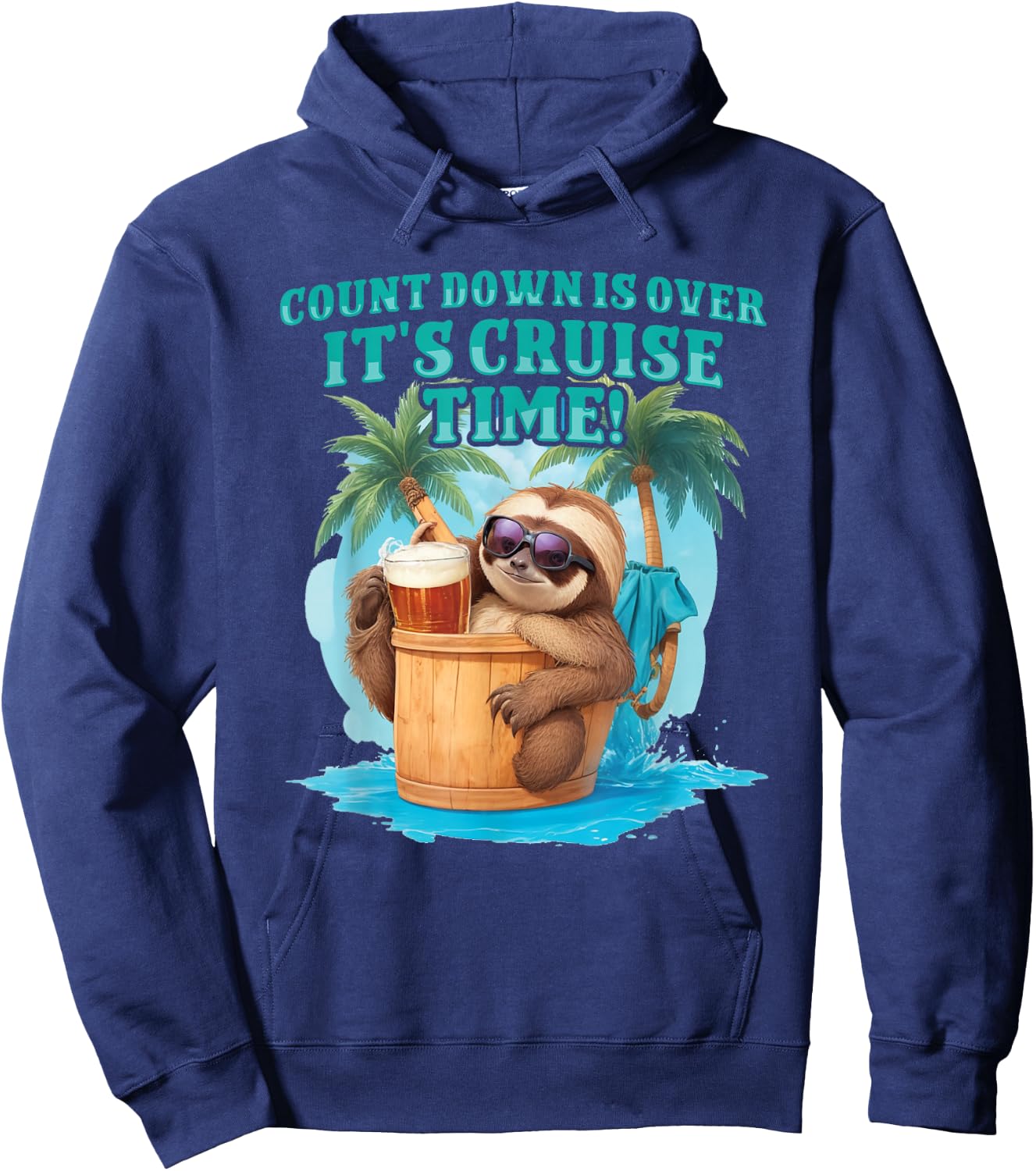 Count Down Is Over, It's Cruise Time Funny Sloth Vacation Hoodie - Hoodie | Navy