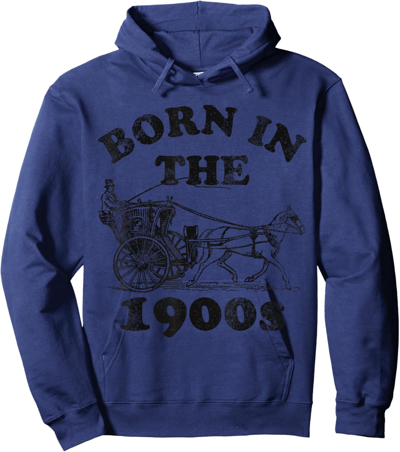 Born in the 1900's Funny Birthday Gifts BORN IN THE 1900S Hoodie - Hoodie | Navy