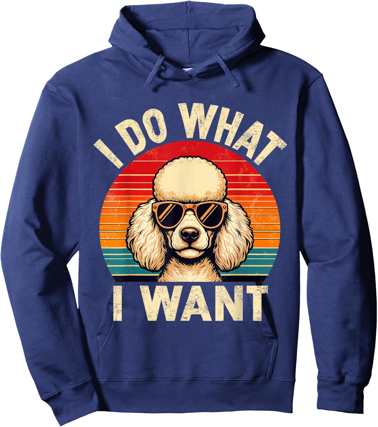 I Do What I Want Poodle Dog Shirt Funny Retro Dog Sunglasses Hoodie - Hoodie | Navy