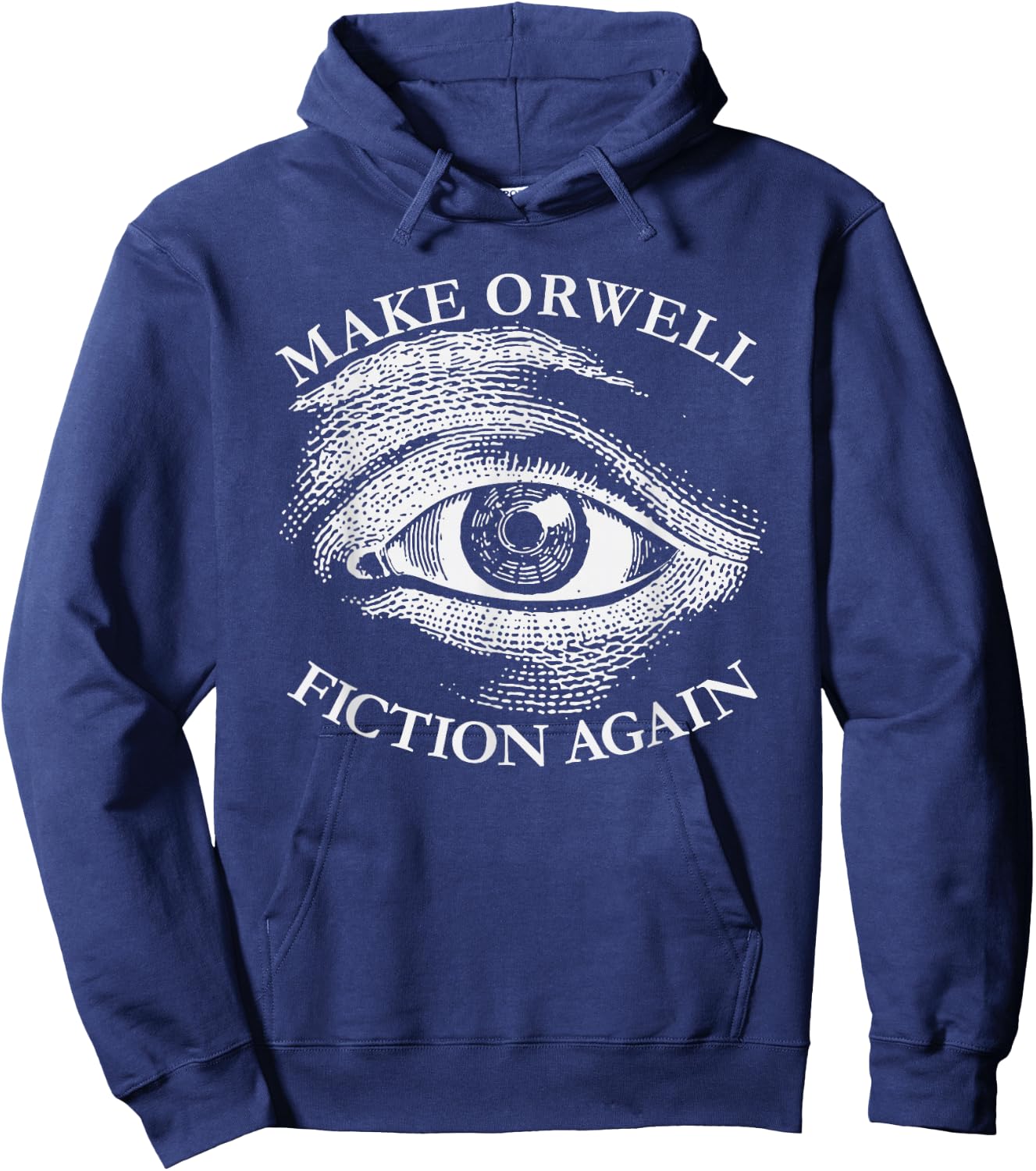 Make Orwell Fiction Again Libertarian Orwelllian 1984 Orwell Hoodie - Hoodie | Navy