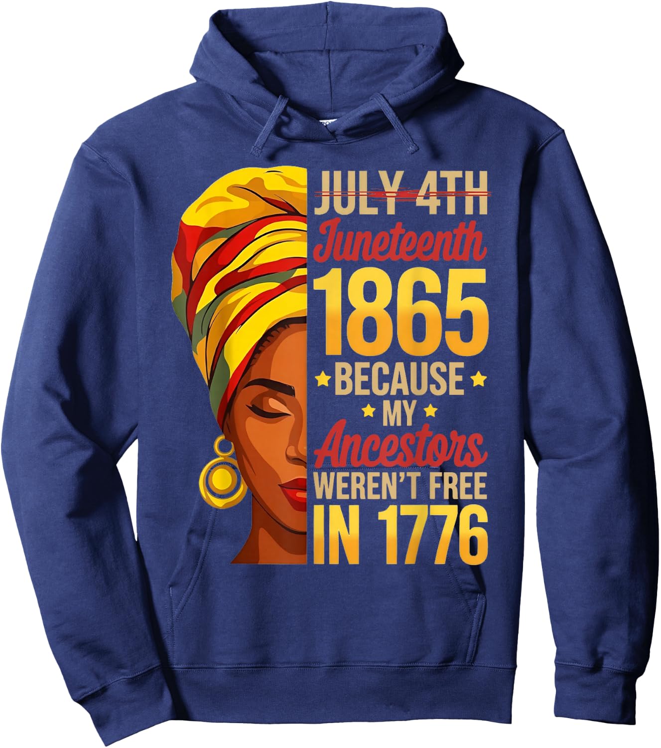 Juneteenth 1865 Because My Ancestors Werent Free 1776 Hoodie - Hoodie | Navy