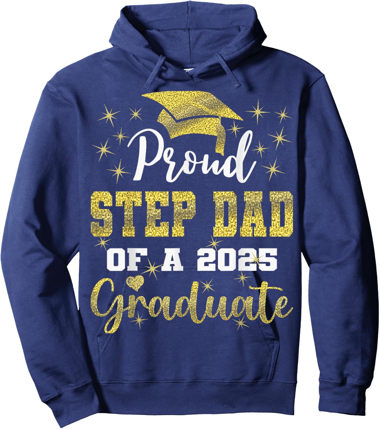 Super Proud Step Dad of 2025 Graduate Graduation Family Hoodie - Hoodie | Navy