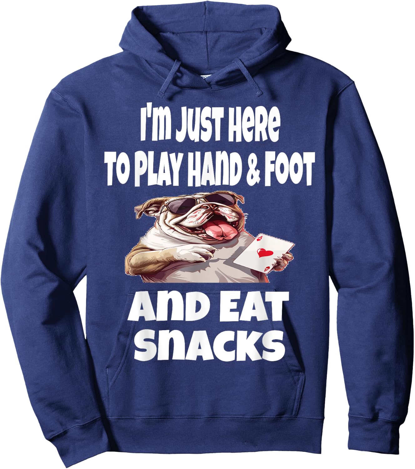 Funny I'm Just Here To Play Hand & Foot And Eat Snacks Card Hoodie - Hoodie | Navy
