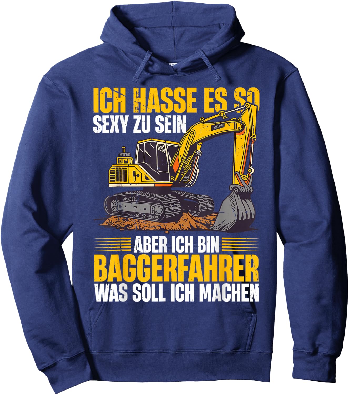 with German Text "Bagger Ich Bin Baggerfahrer Bauarbeiter", black Hoodie - Hoodie | Navy