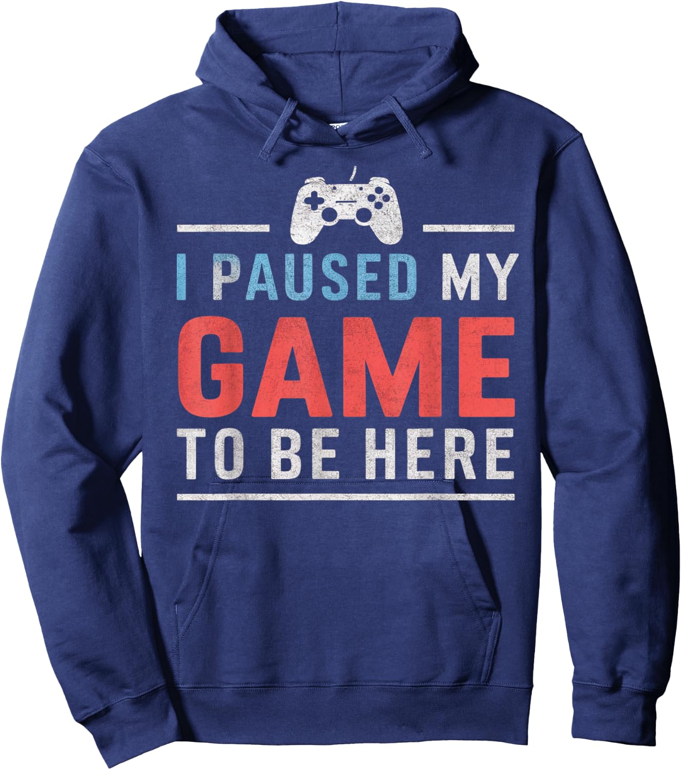Gift video game fans I Paused My Game To Be Here , Black, S Hoodie - Hoodie | Navy