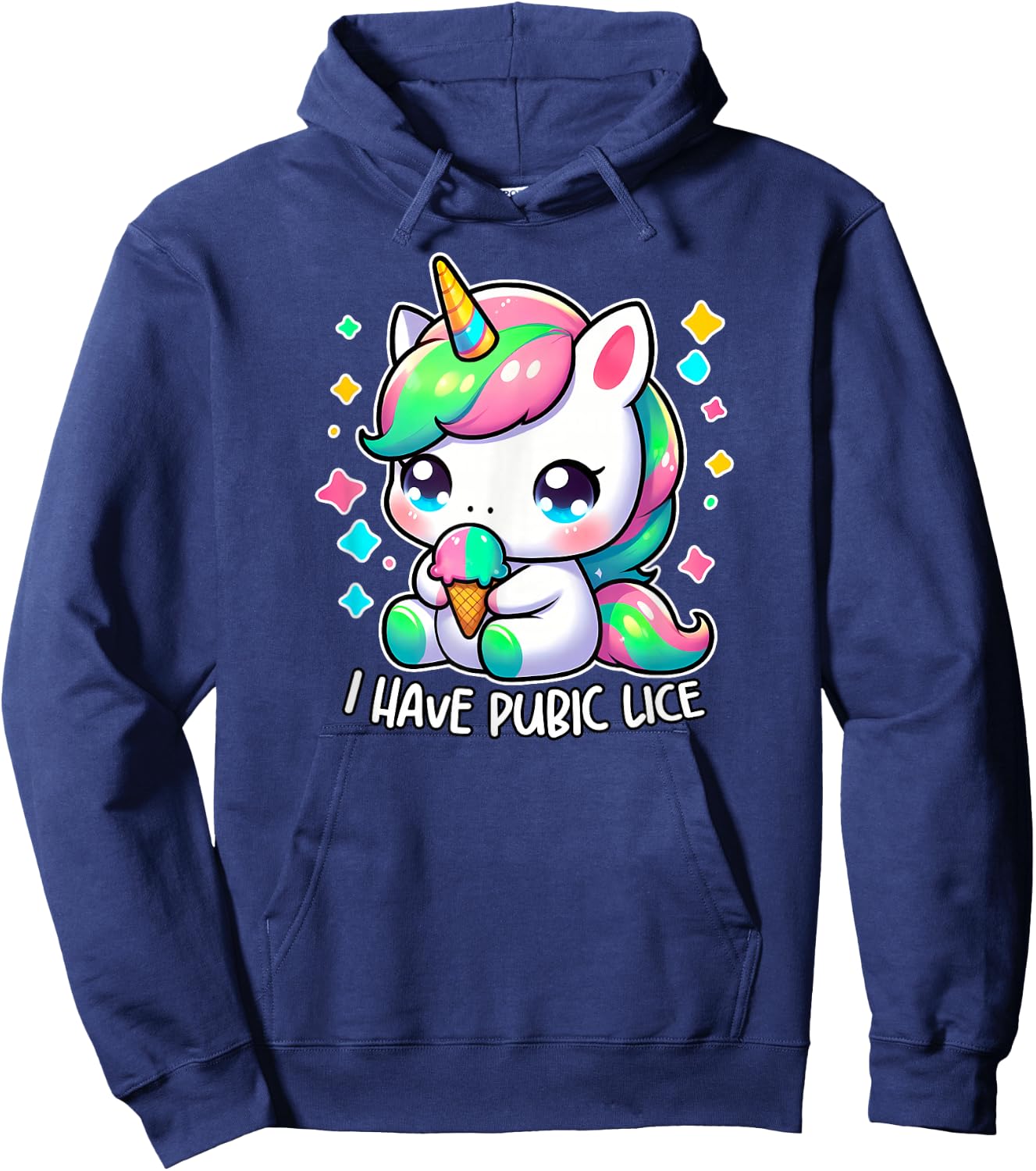 I HAVE PUBIC LICE Unhinged Adult Humor Bad Gag Gift Savage Hoodie - Hoodie | Navy