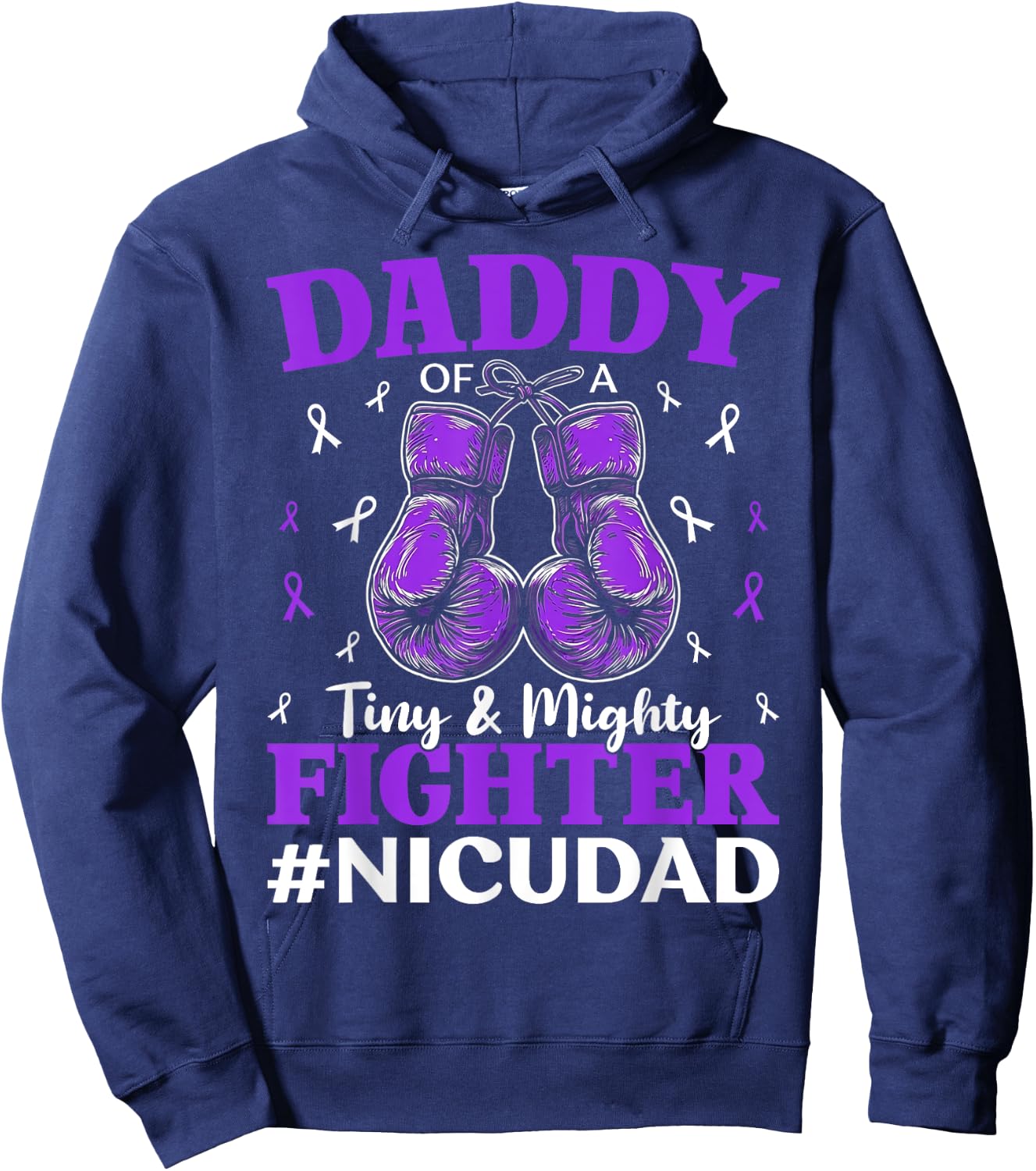 NICU Dad Micro Preemie Baby Dad Of NICU Warrior Appreciation Hoodie - Hoodie | Navy