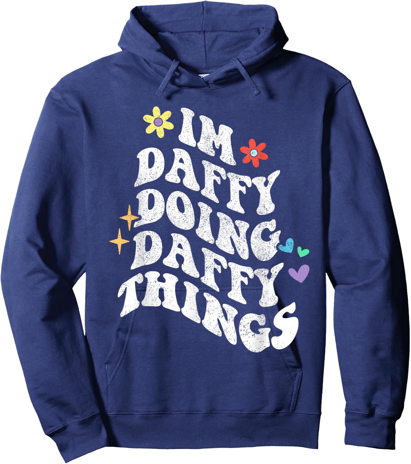 Retro Groovy Im Daffy Doing Daffy Things Funny Mother's Day Hoodie - Hoodie | Navy